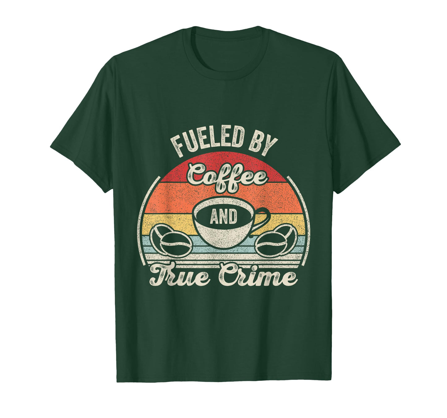 Retro Vintage Fueled By Coffee Lover And True Crime Podcast T-Shirt
