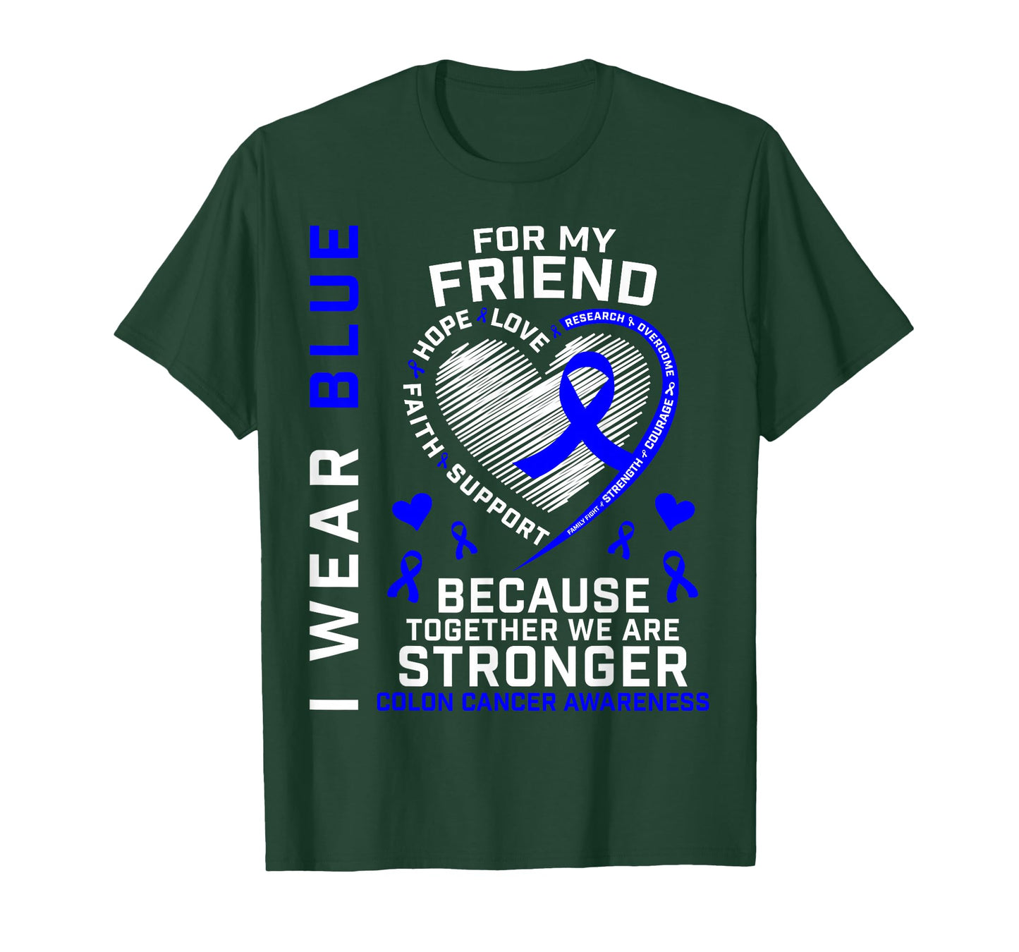 I Wear Blue For My Friend Colon Cancer Awareness Graphic T-Shirt