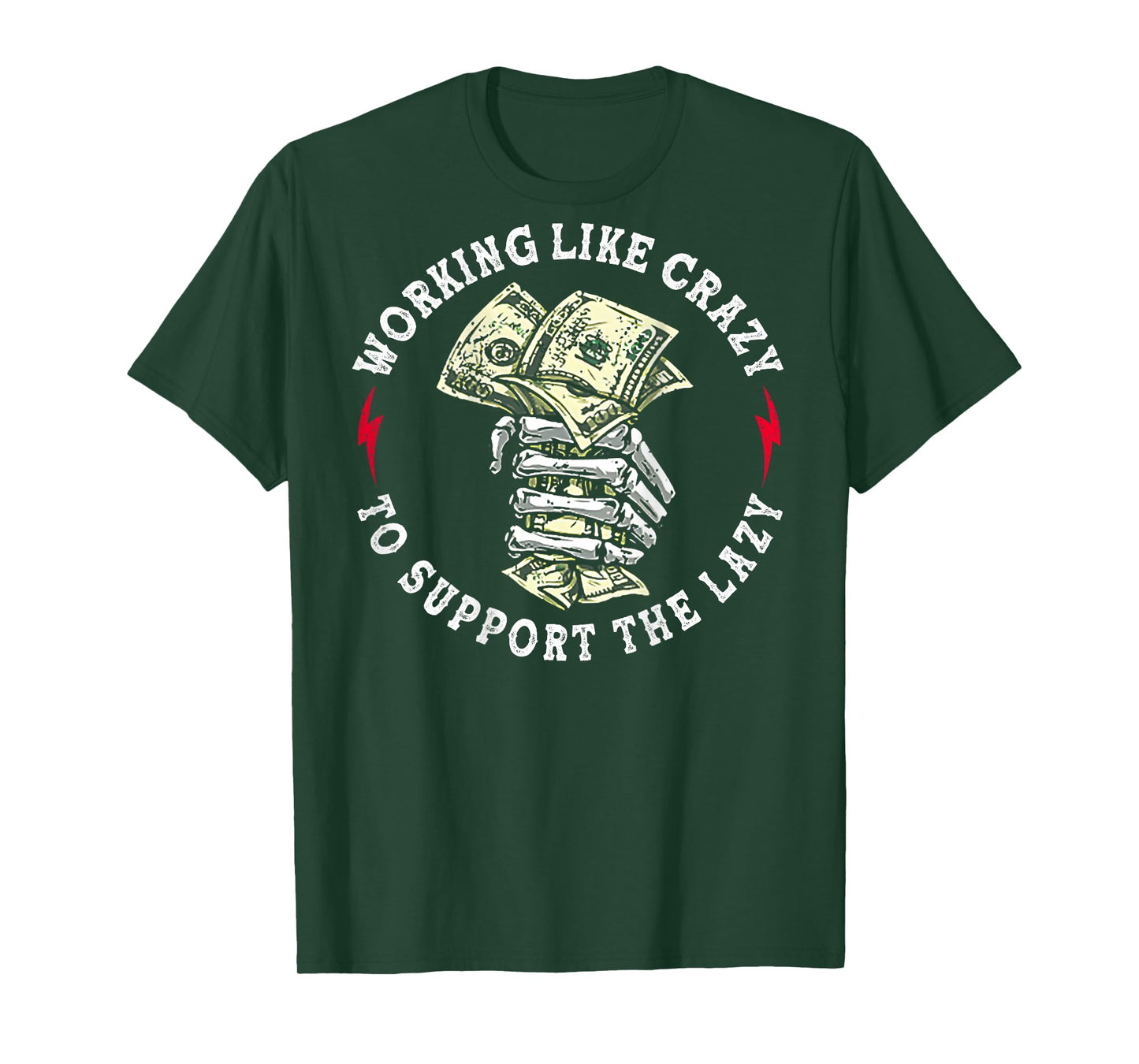 Working Like Crazy to Support The Lazy Skeleton (On Back) T-Shirt