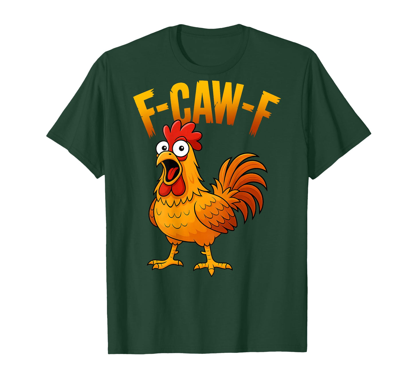 F-Caw-F Funny Chicken Humor Quote Rooster Meme (on Back) T-Shirt