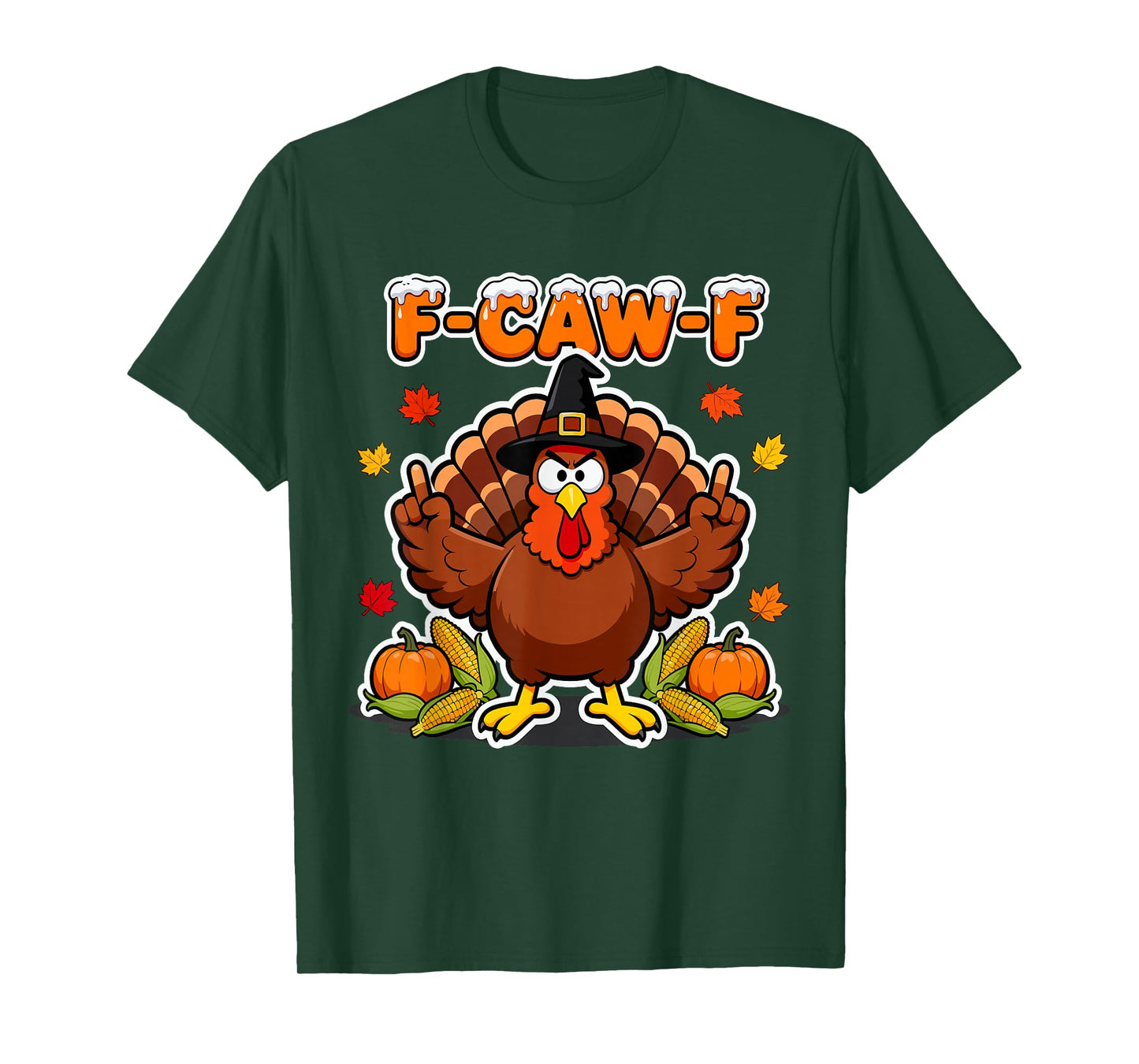 F-CAW-F Thanksgiving Turkey Adult Humor Fall Gathering T-Shirt