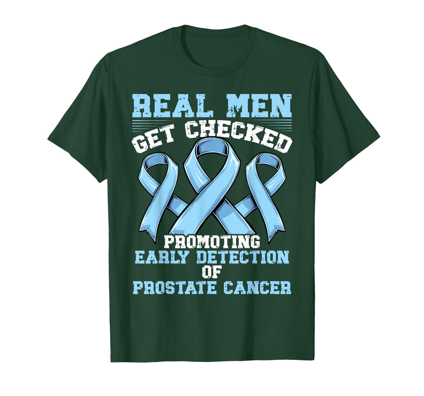 Real Men Get Checked Promoting Early - Prostate Cancer T-Shirt