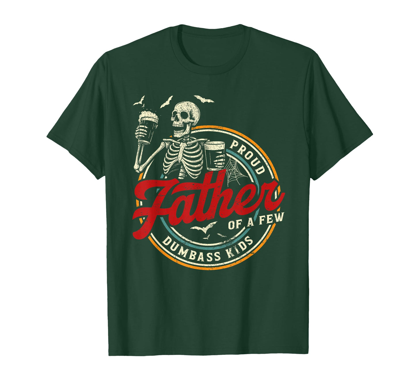 Proud Father of A Few Dumbass Kids Funny Dad Love Family T-Shirt