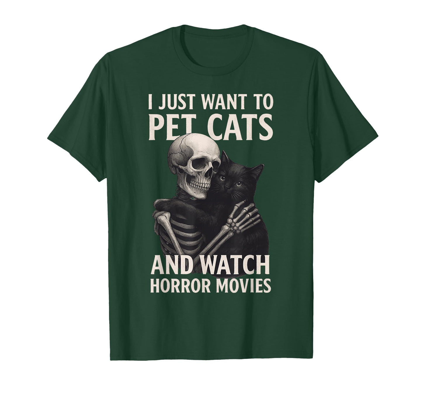 Fun Skeleton I Just Want to Pet Cats and Watch Horror Movies T-Shirt