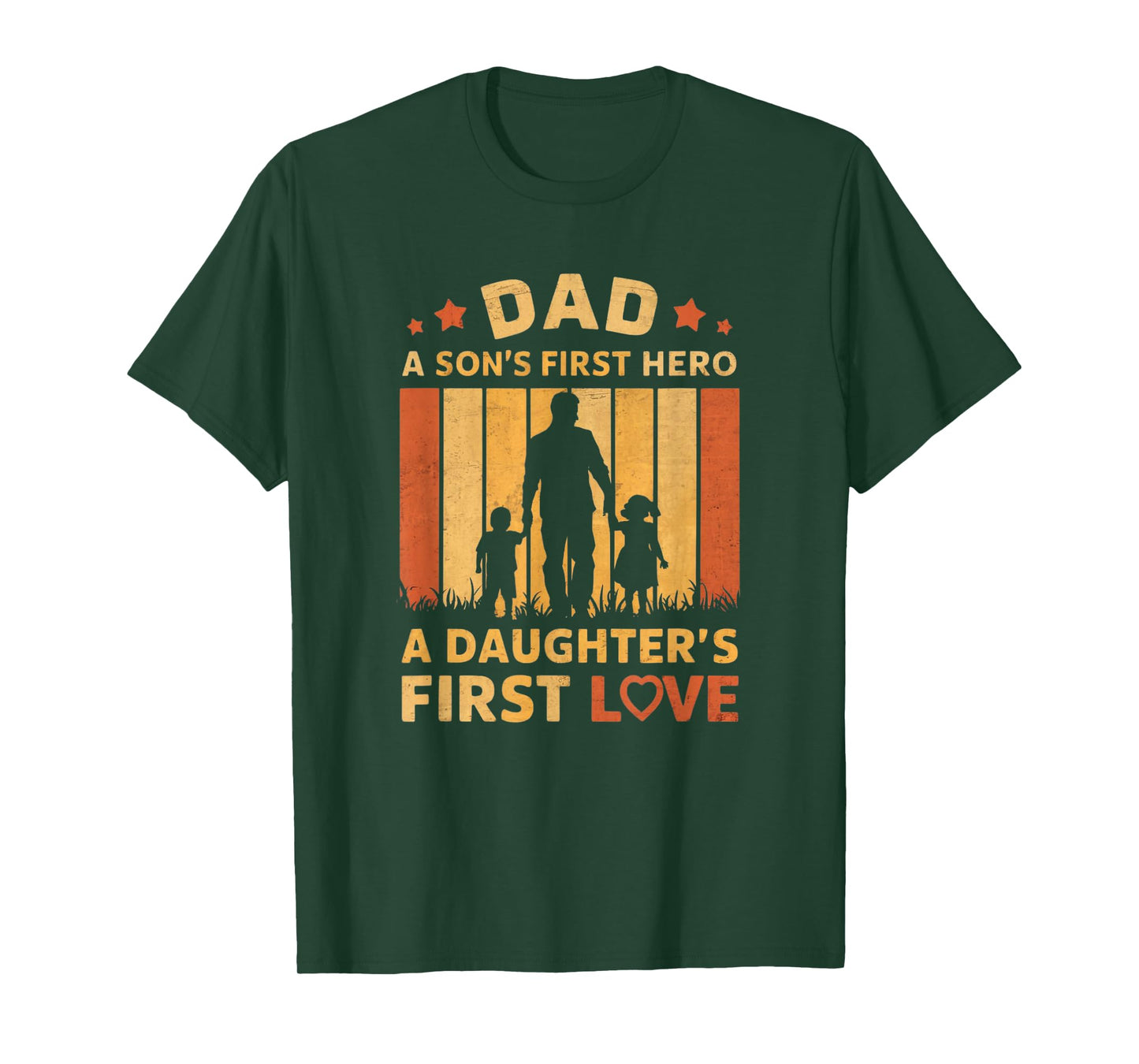 Dad A Son's First Hero A Daughter's First Love Men dad papa T-Shirt