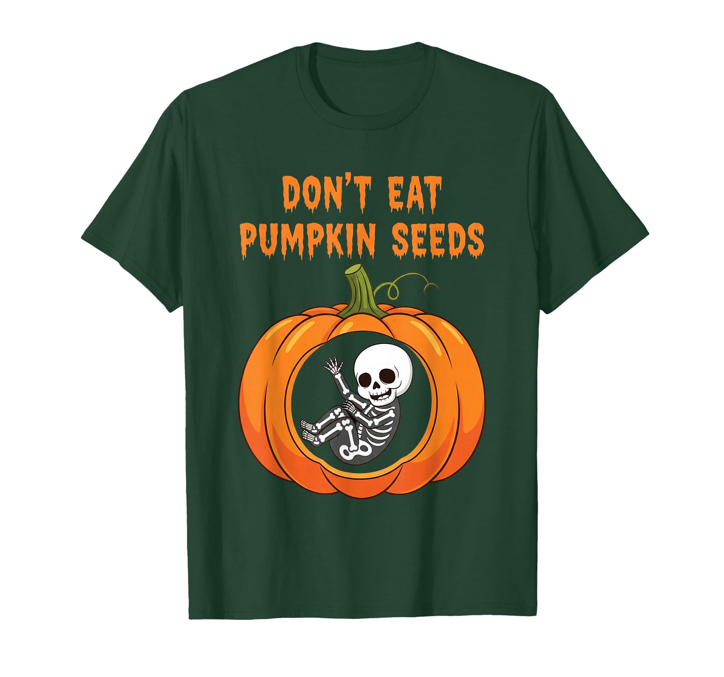 Funny Halloween Pregnancy Don't Eat Pumpkin Seeds Skeleton T-Shirt