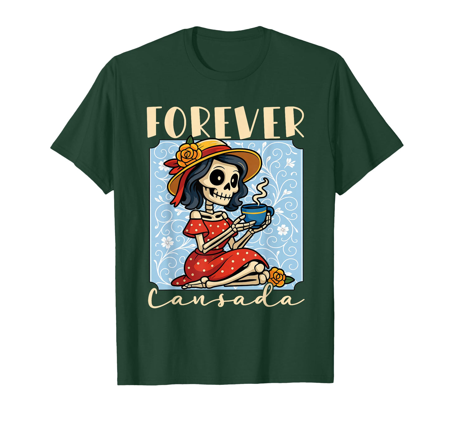 La Cansada Forever, Funny Latina Halloween T-Shirt