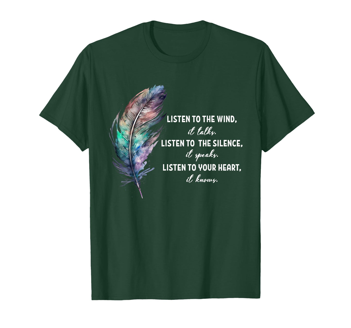 Listen to the Wind It Talks Listen to the Silence it Speaks T-Shirt