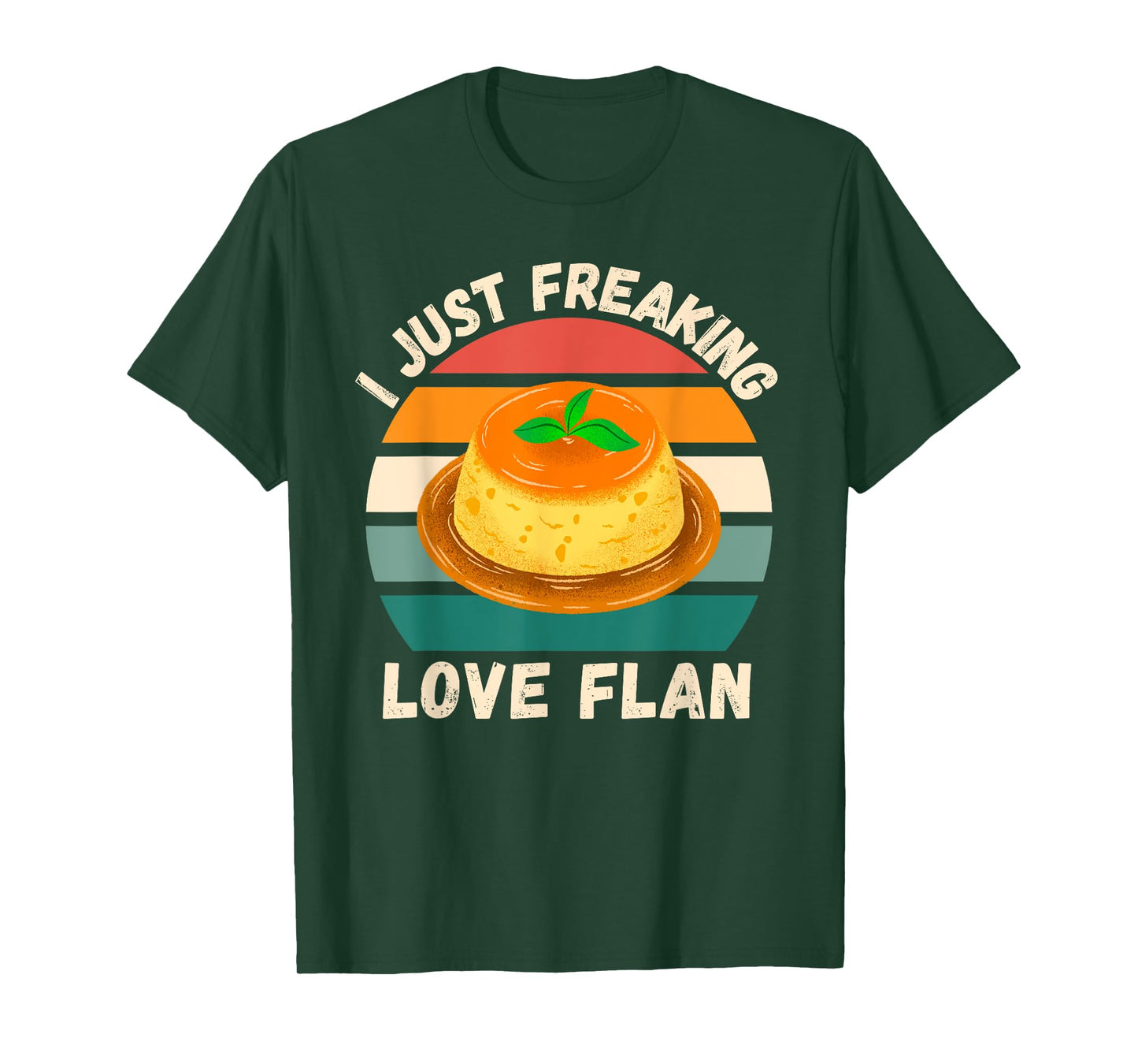 Retro Flan I Just Freaking Love Flan Food Lover T-Shirt