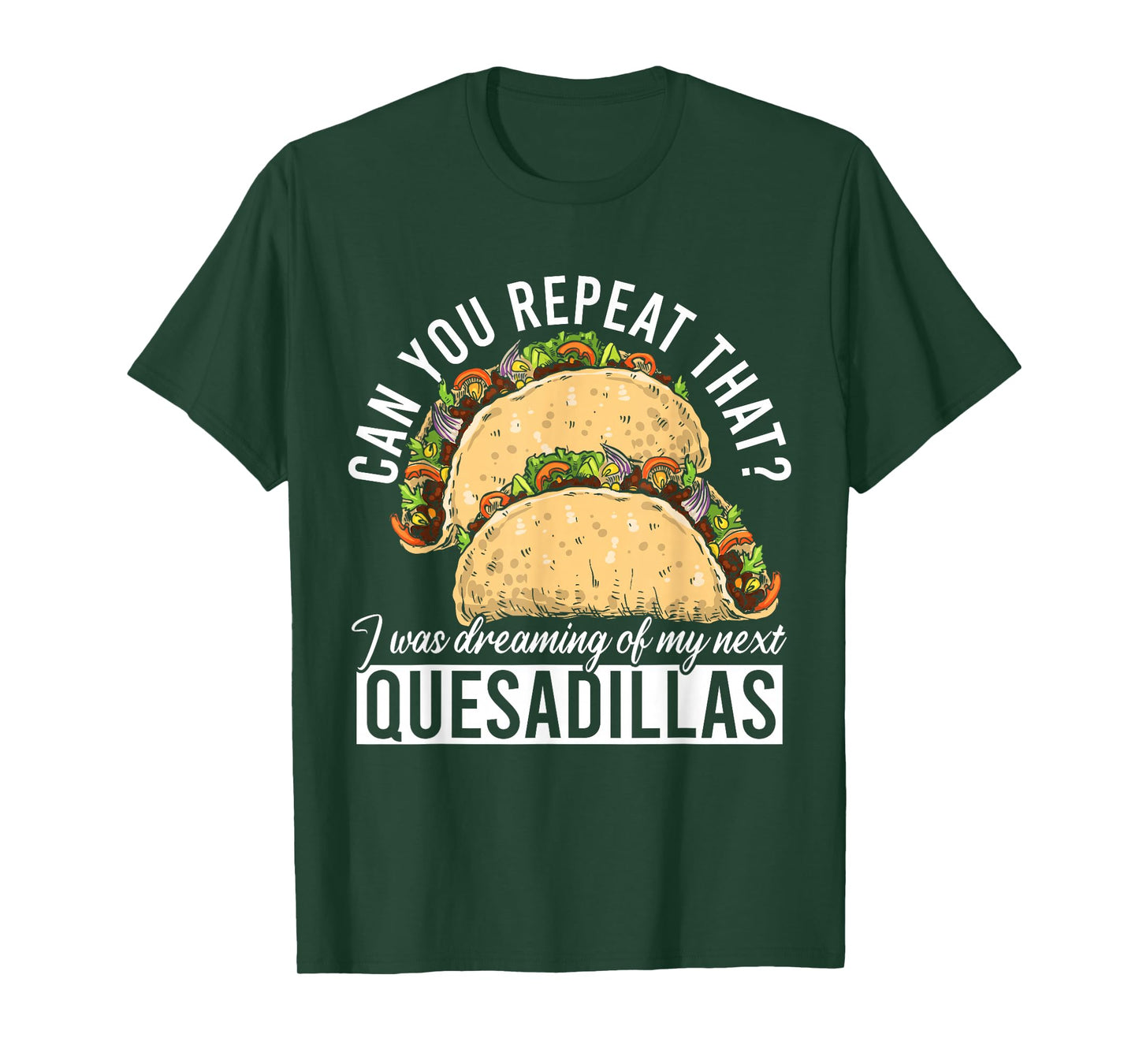 Quesadilla Lover | Funny Mexican Food Fiesta Gift T-Shirt