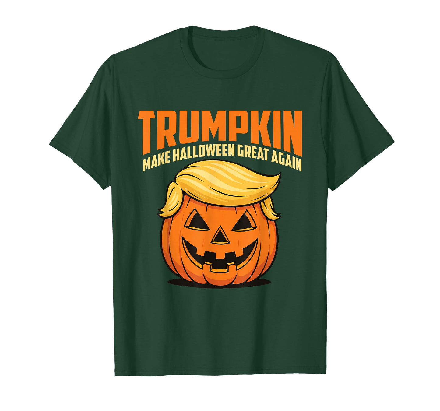 Trumpkin Make Halloween Great Again - Sarcastic Saying T-Shirt