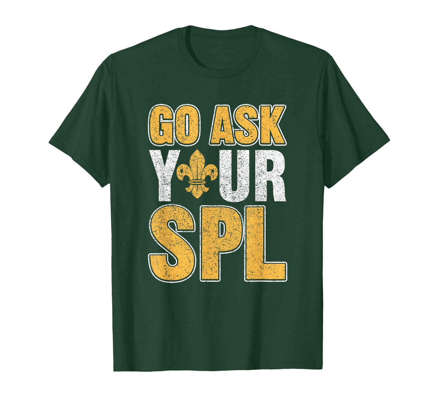 Go ask your SPL Scouting Tent Troop Camper Nature Campfire T-Shirt