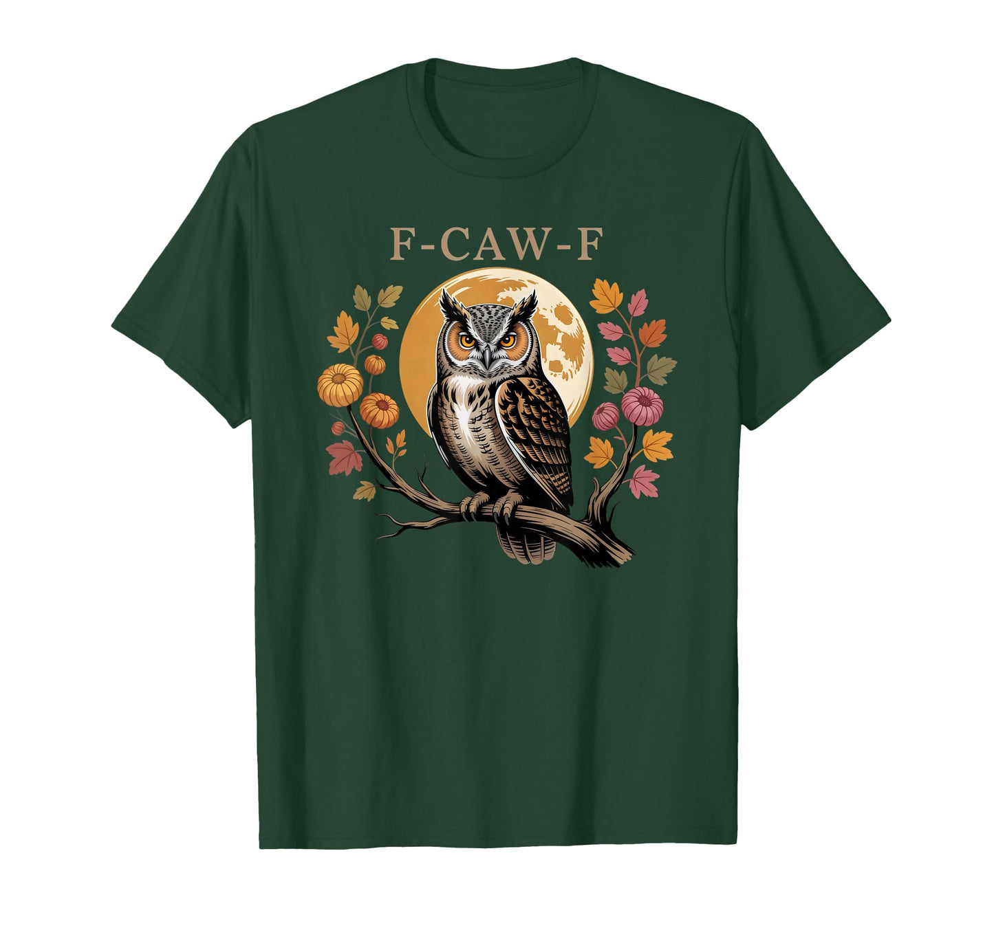 Funny Owl FCAWF Humor Fall Autumn T-Shirt