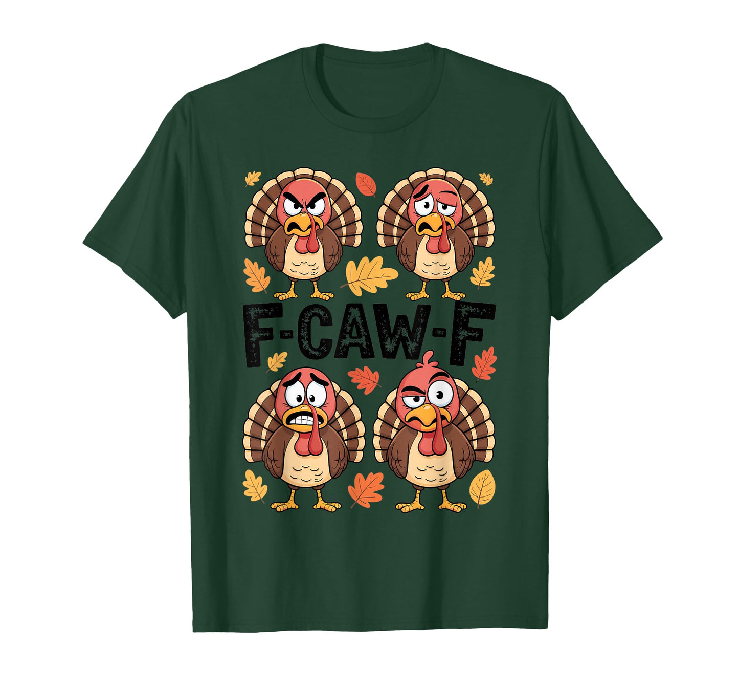 Thanksgiving F-CAW-F Turkey Emotion Humor Family Party Funny T-Shirt