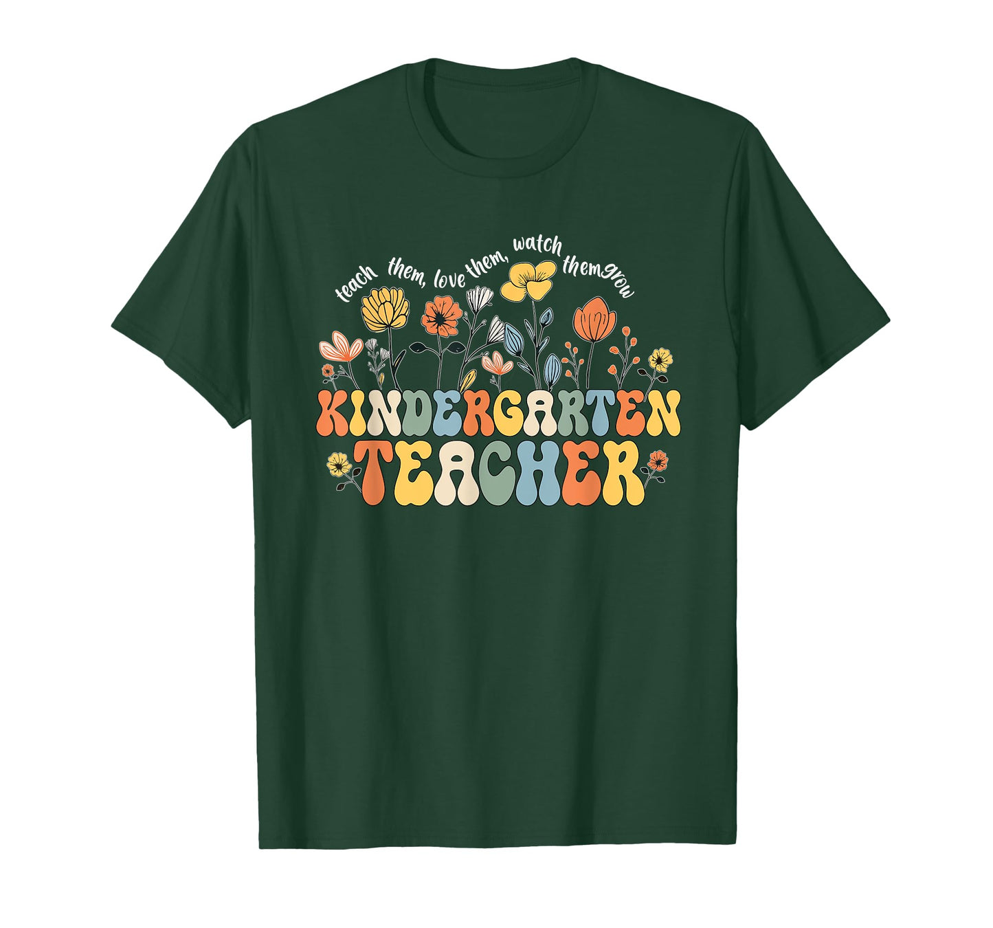 Kindergarten Teacher Appreciation Teaching Wildflowers T-Shirt