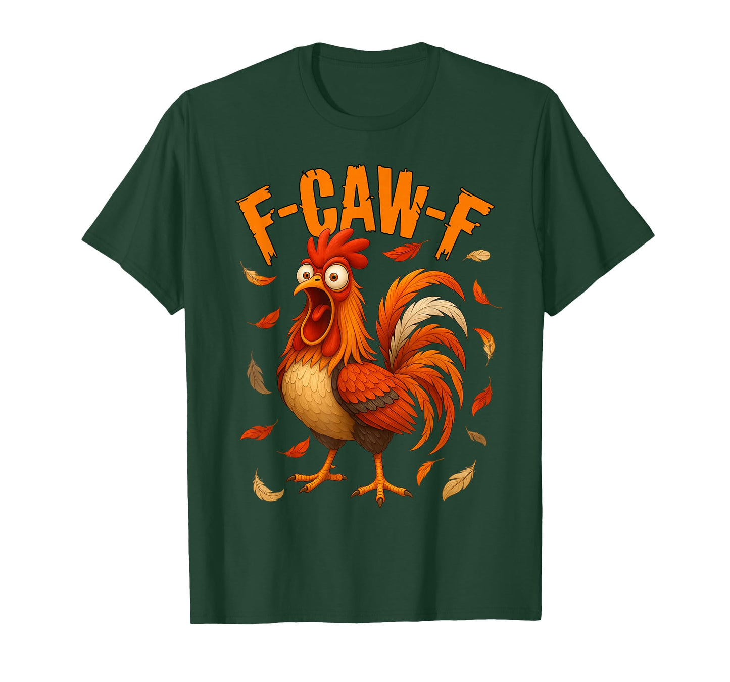 F-Caw-F Funny Chicken Lover Humor F Caw F Quote Rooster T-Shirt