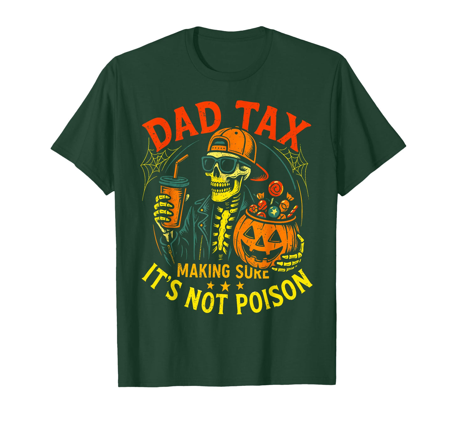 Halloween Dad Tax Making Sure Not Poison Funny Skeleton Dad T-Shirt