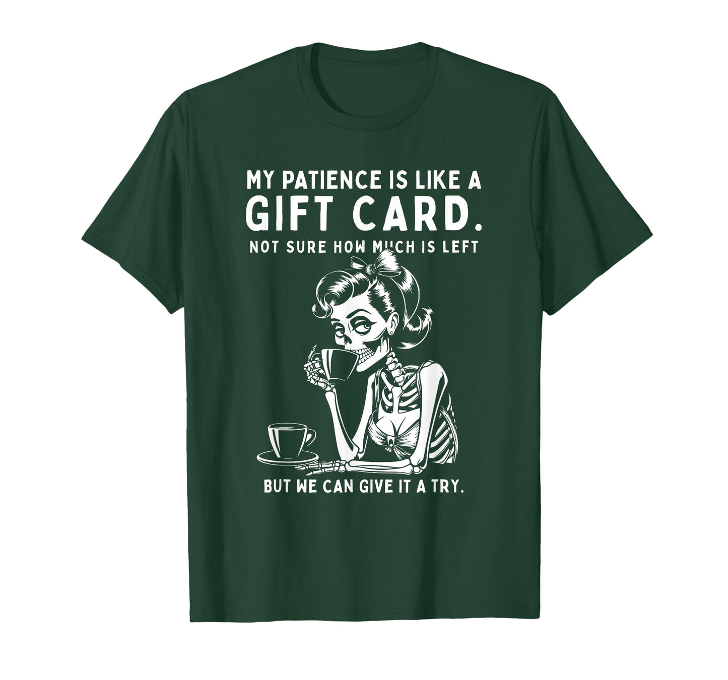 Skeleton My Patience is Basically Like A Gift-Card Not Sure T-Shirt