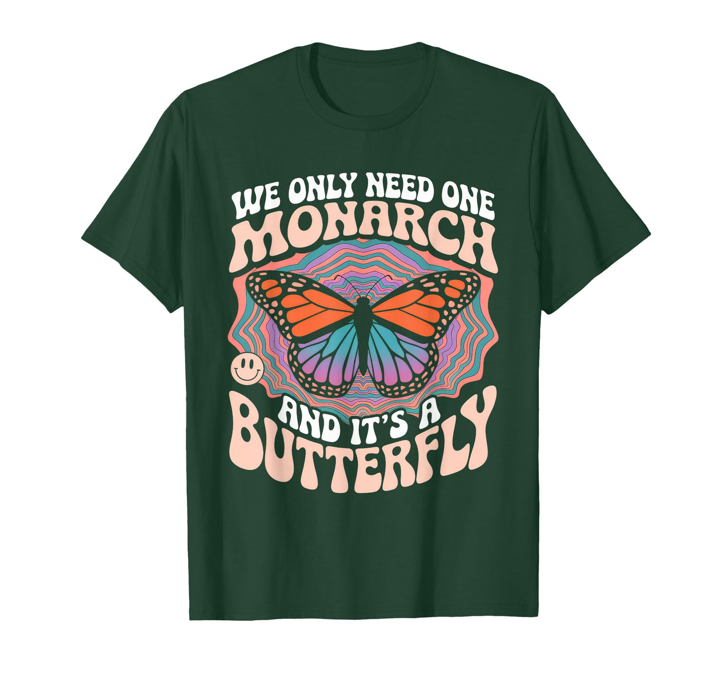 We Only Need One Monarch and It's A Butterfly Tshirt Boho T-Shirt
