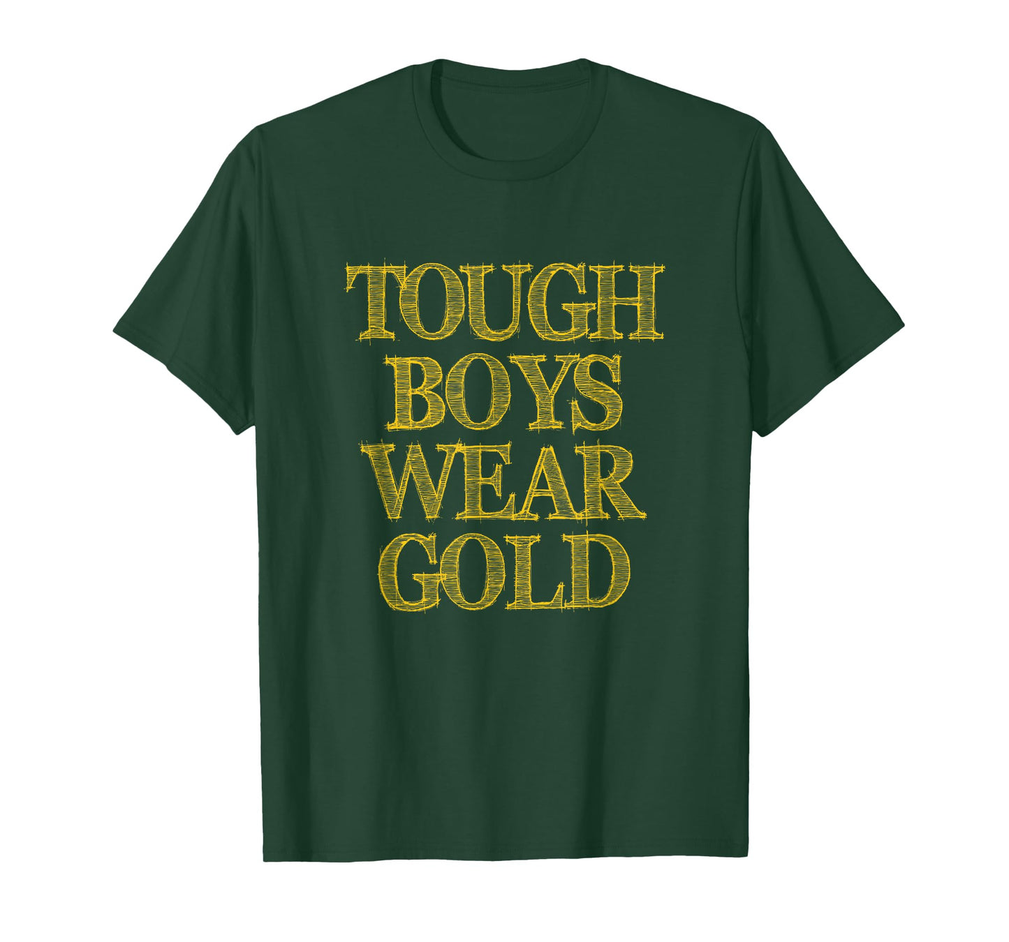 Tough Boys Wear Gold - Bold & Stylish T-Shirt