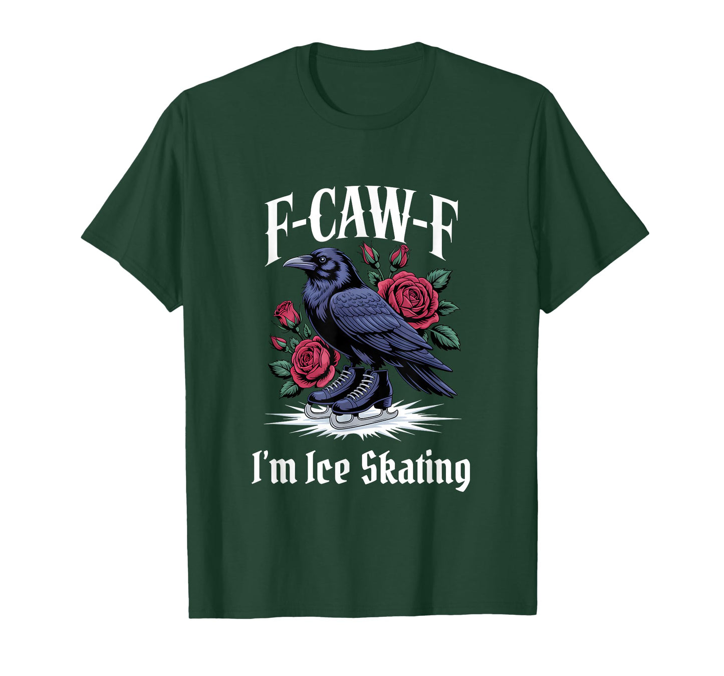 Funny F-Caw-F Ice Skating Gothic T-Shirt