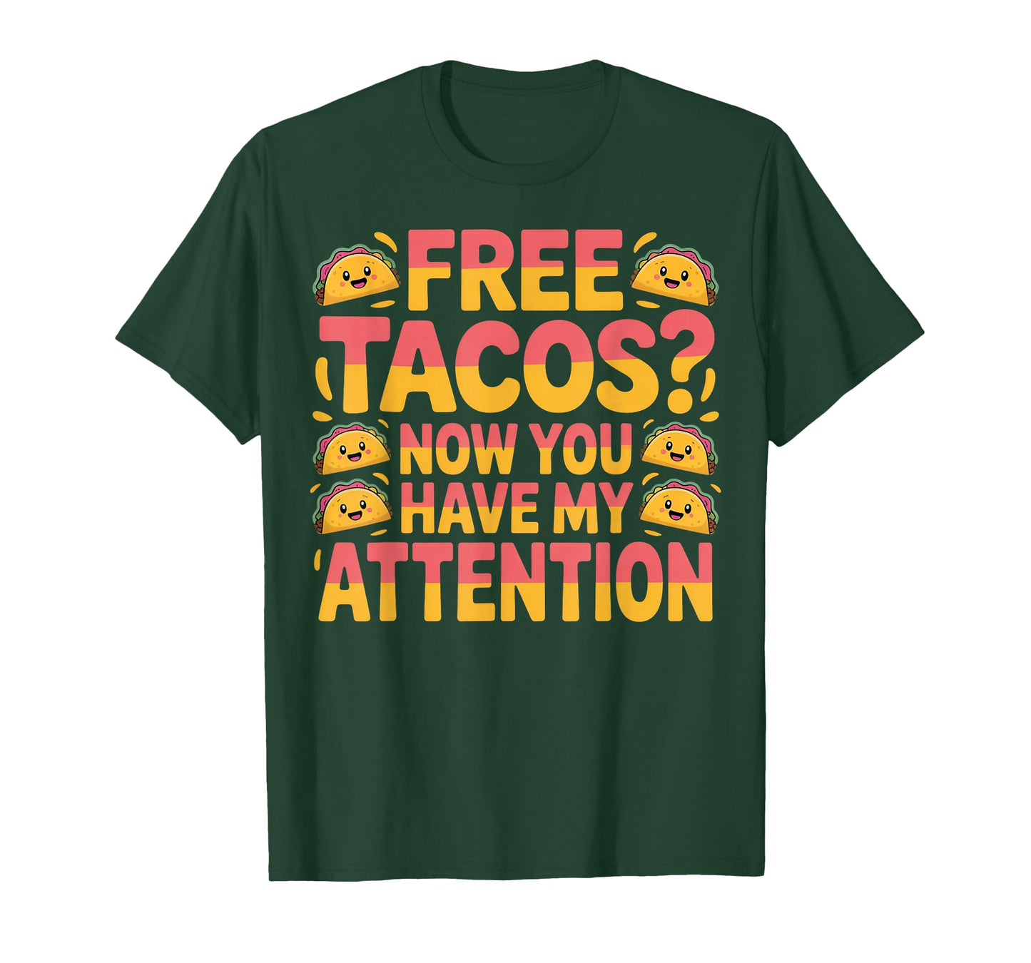 Free Tacos Attention Funny Taco Lover Humor T-Shirt