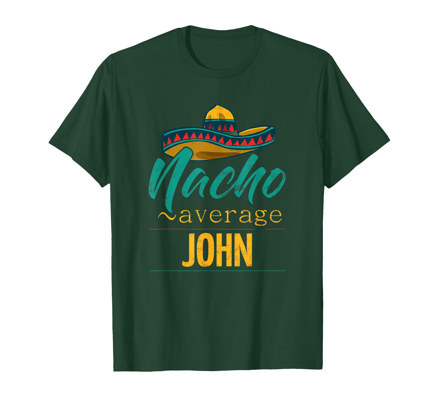 Nacho Average John Gift Funny Cinco De Mayo Sombrero T-Shirt