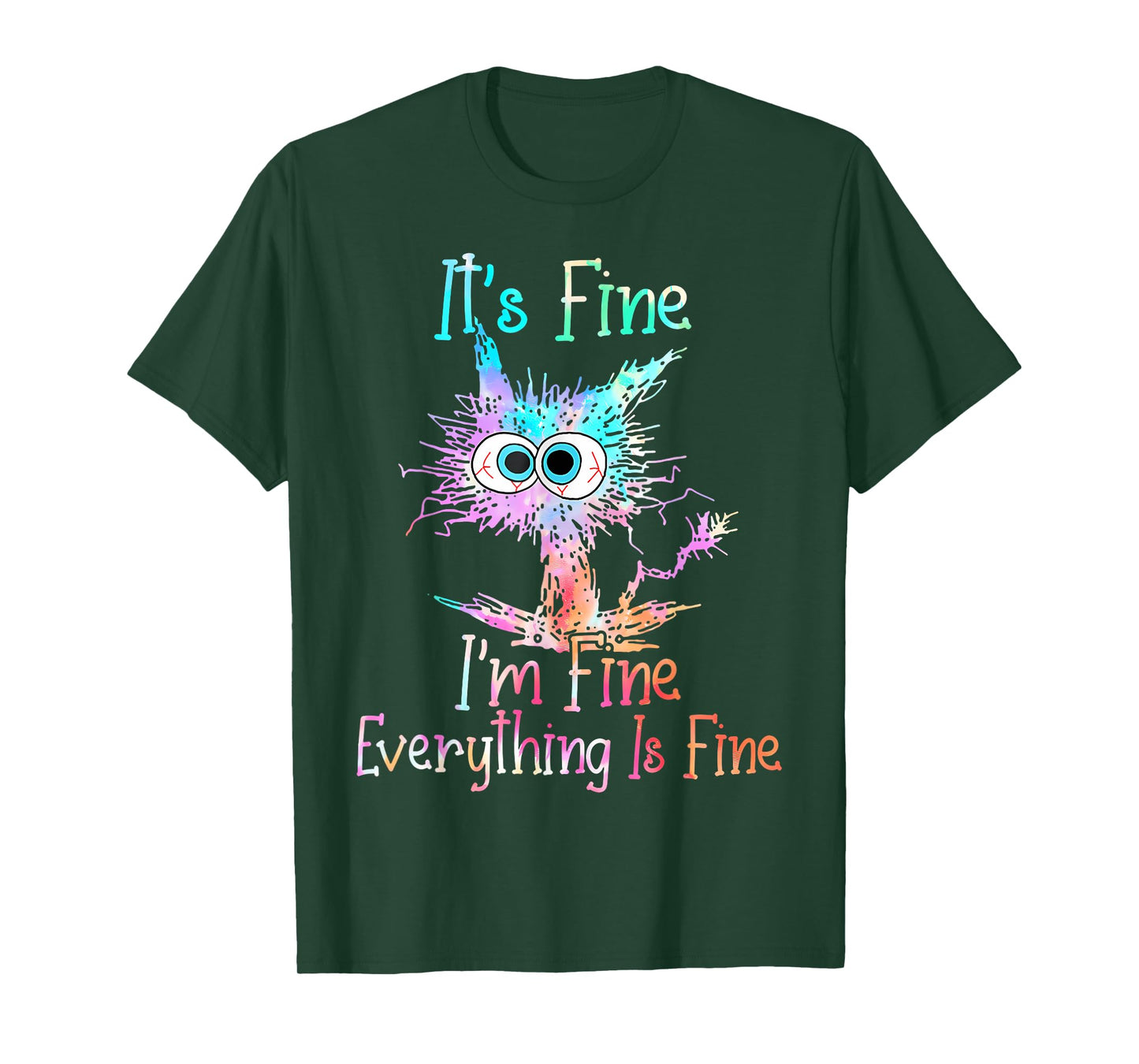 It's Fine I'm Fine Everything Is Fine Shirt Tie Dye Cat T-Shirt