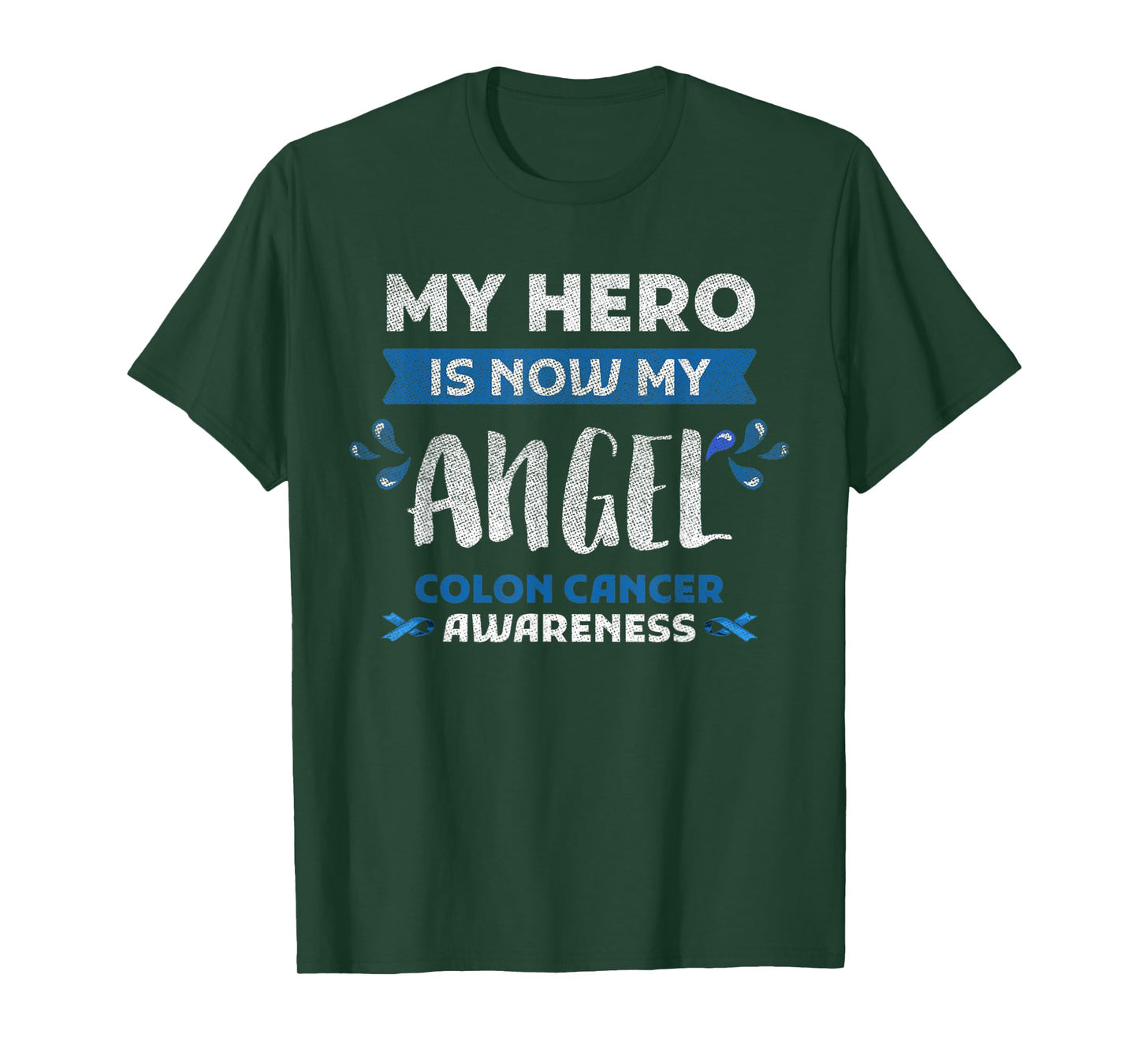 Colon Cancer Awareness Hero Is Now Angel Gift Blue Ribbon T-Shirt