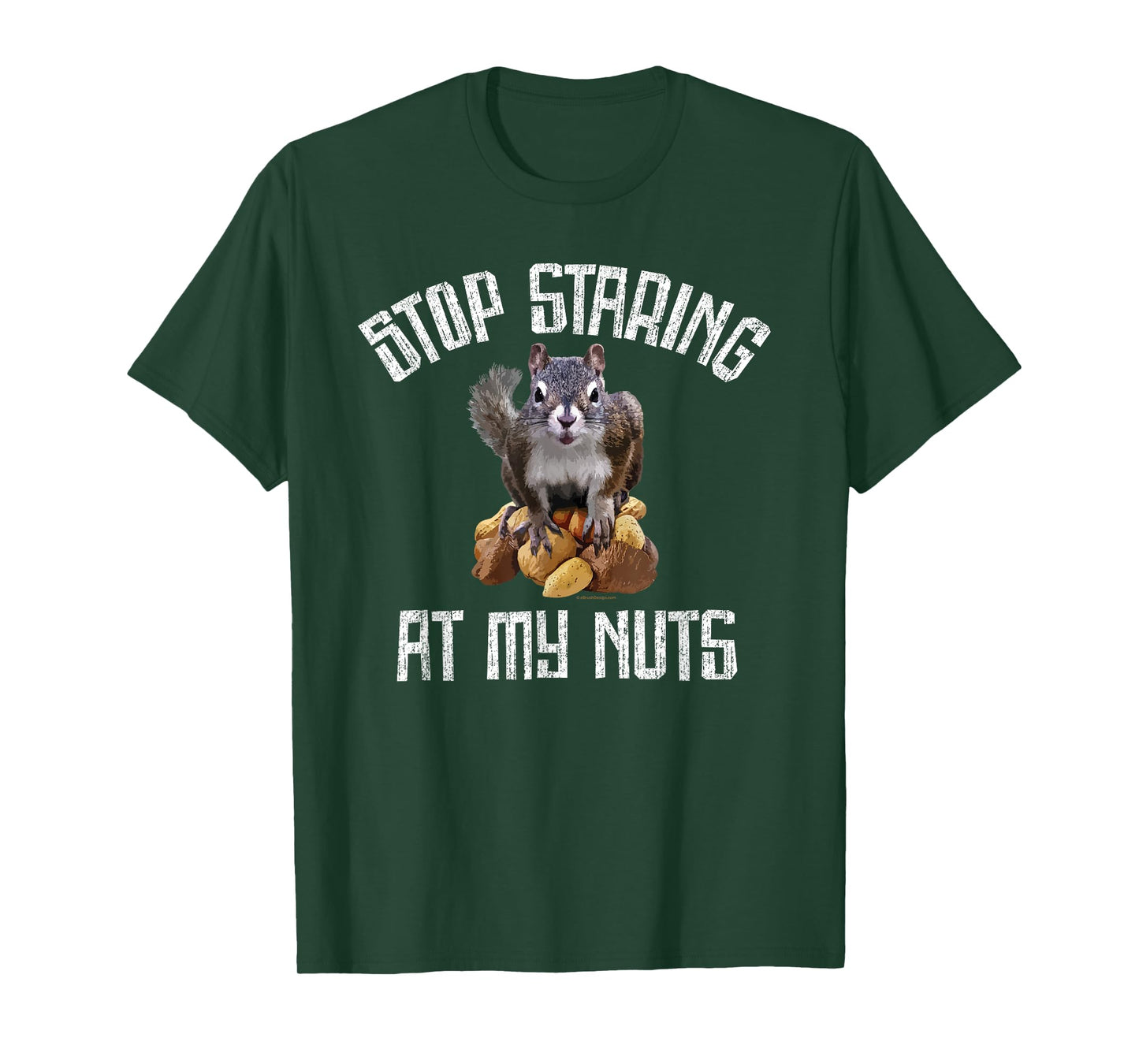 Stop Staring at my Nuts - funny Squirrel lover T-Shirt