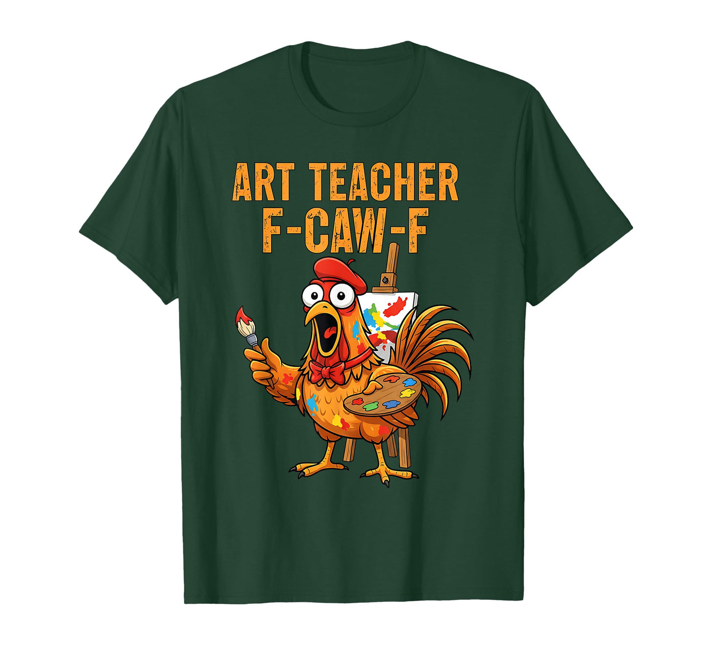 Funny F-Caw-F Chicken FCAWF Art Teacher Chicken Thanksgiving T-Shirt