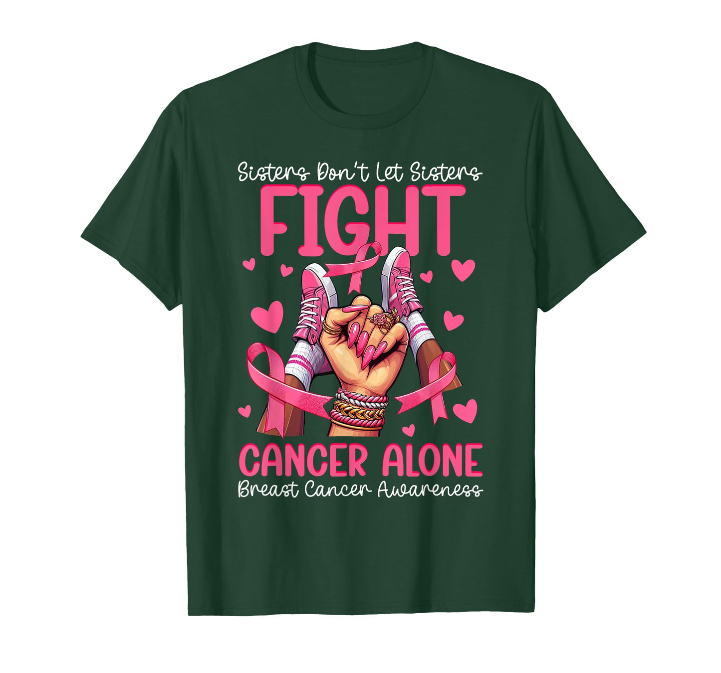 Sisters Don't Let Sisters Fight Breast Cancer Alone Pink T-Shirt