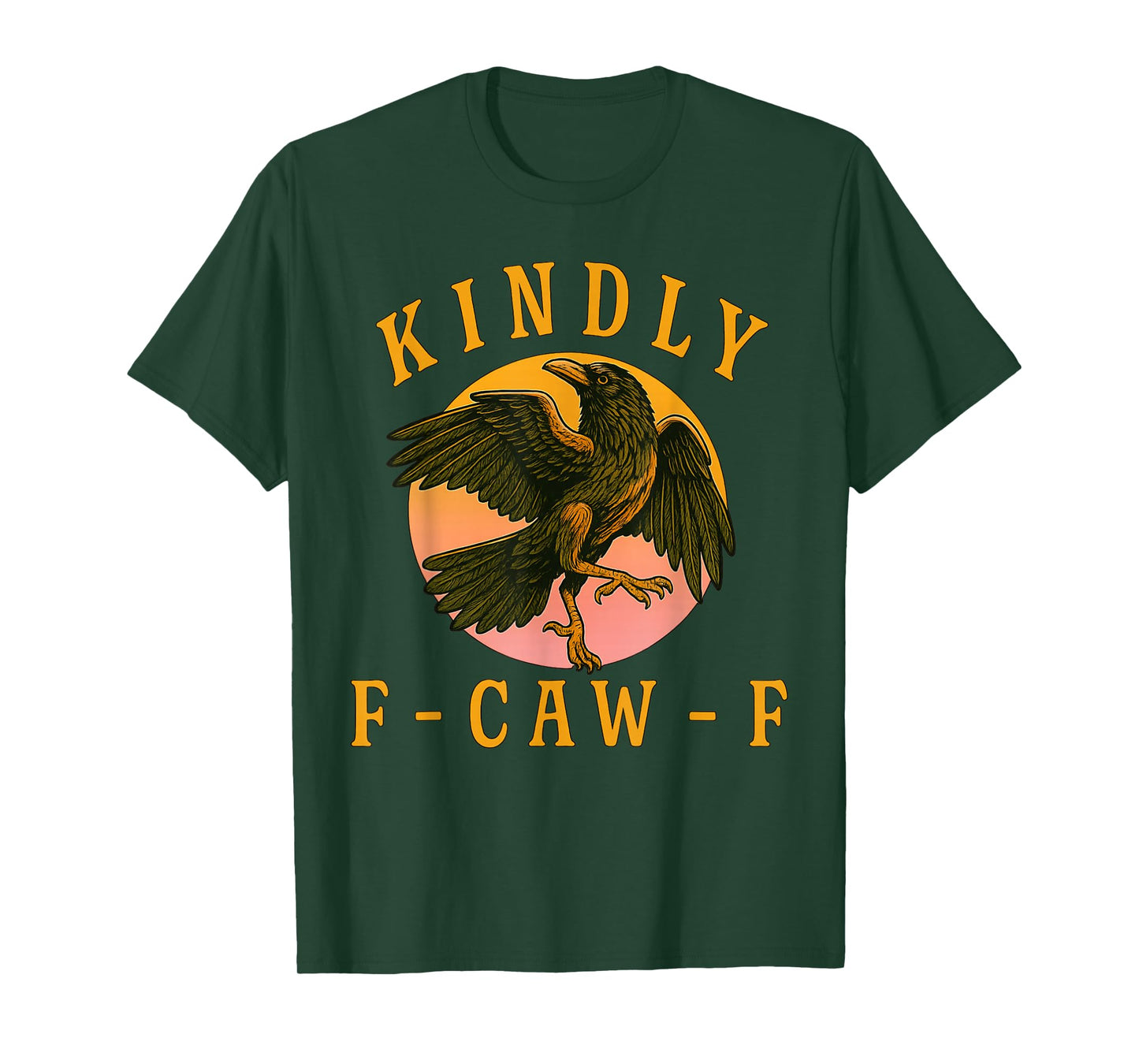 Funny Kindly F Caw F Raven Bird Saying Graphic F-Caw-F Crow T-Shirt
