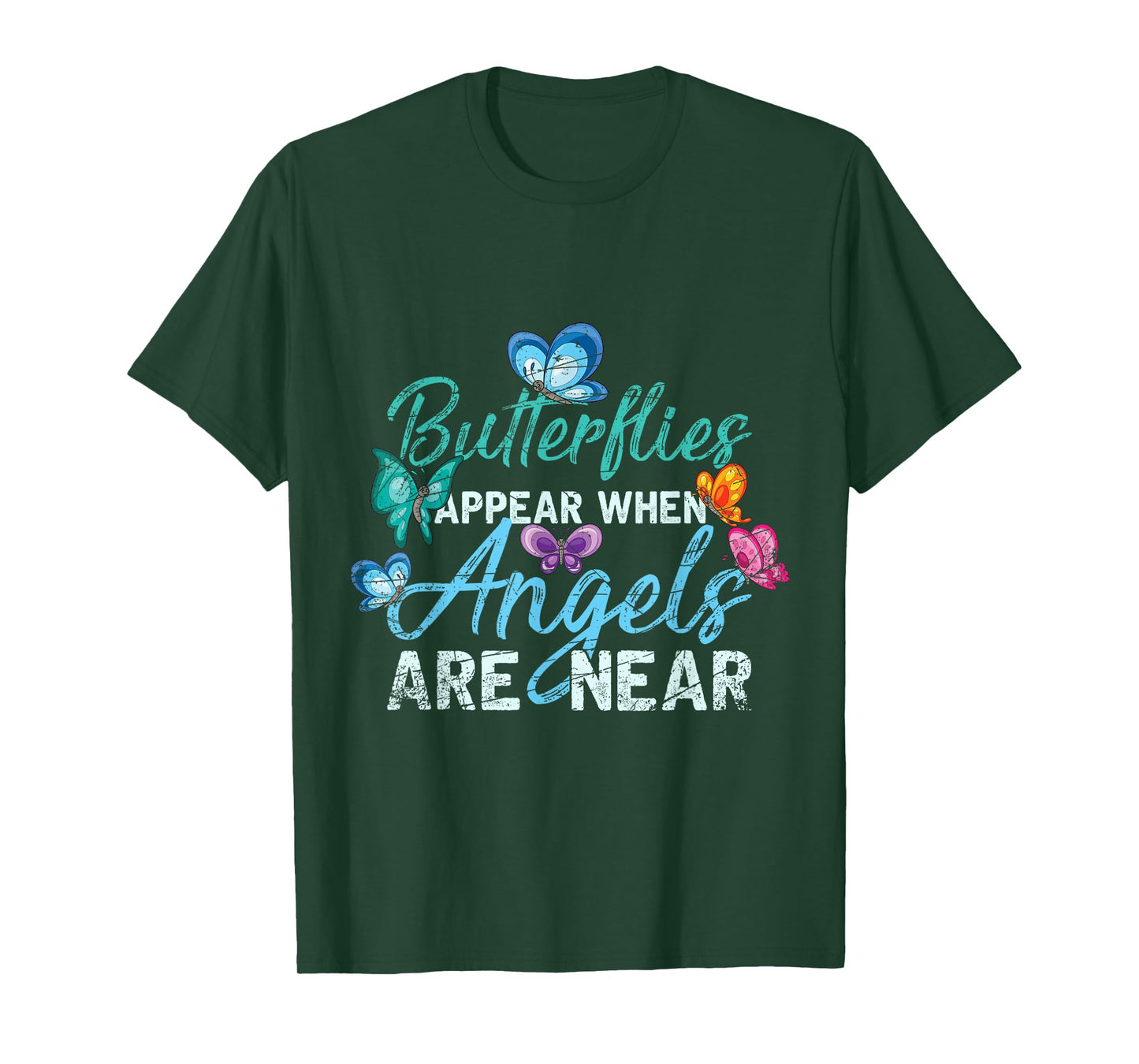 Butterflies Appear When Angels Are Near Butterfly T-Shirt