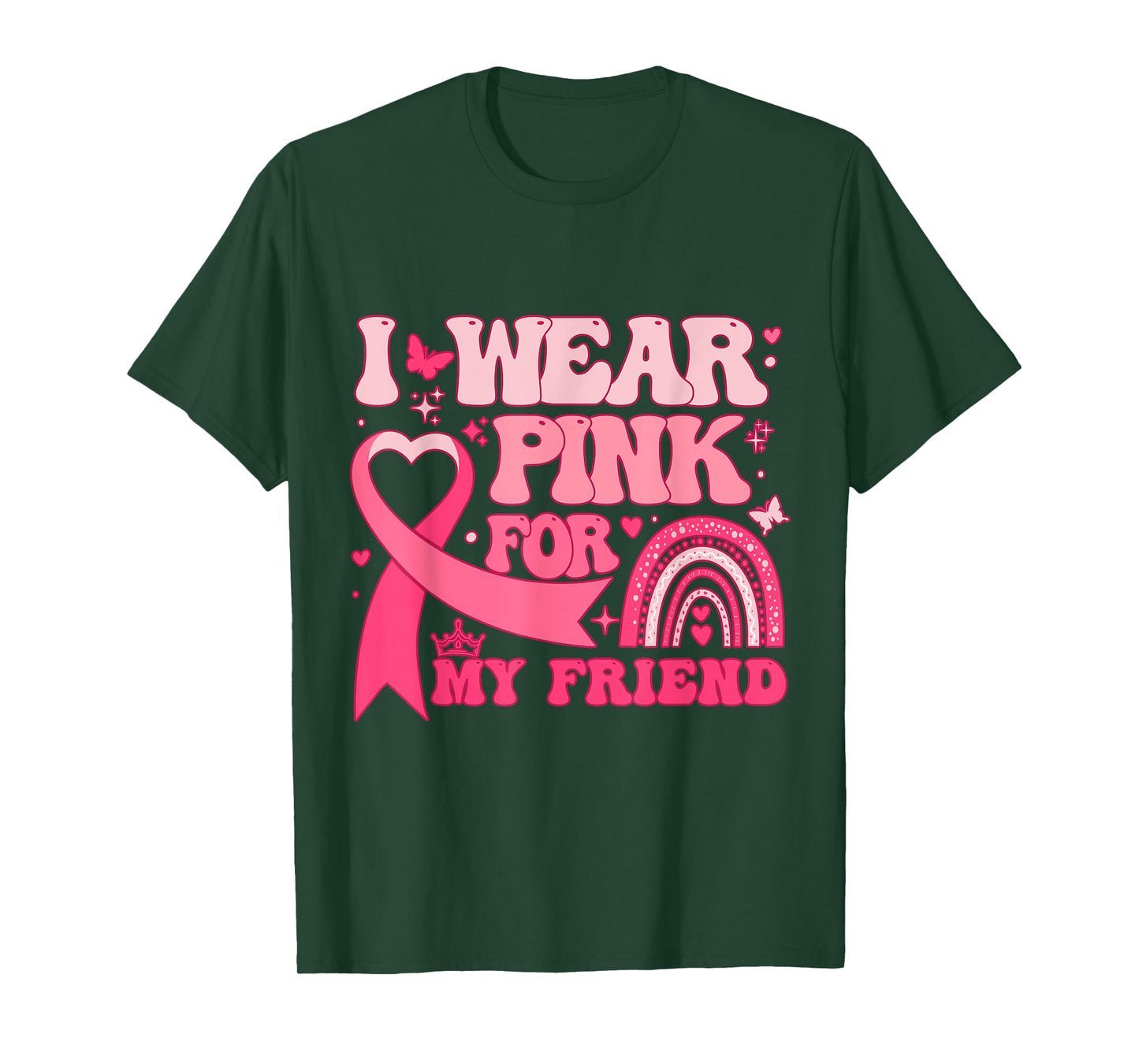 I Wear Pink for My Friend Breast Cancer Awareness T-Shirt