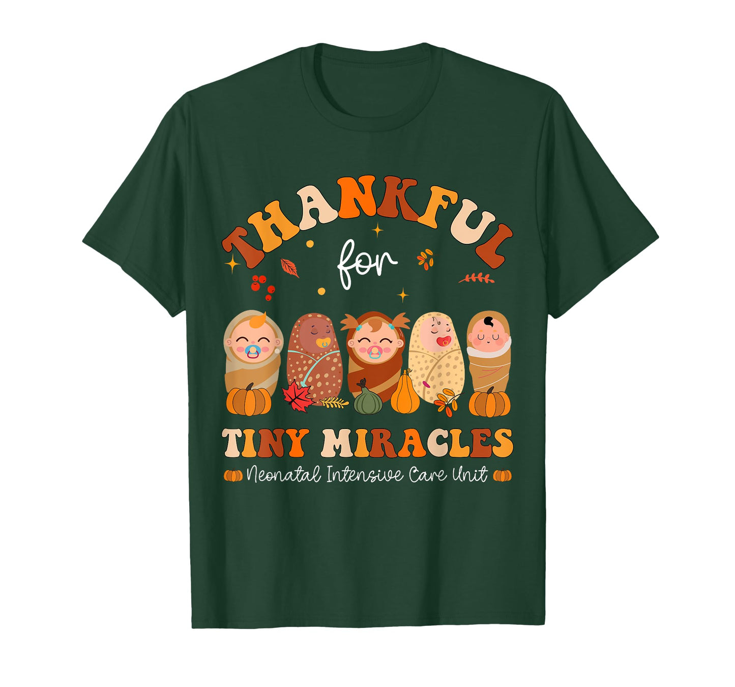 Thankful for tiny miracles Neonatal Thanksgiving NICU Nurse T-Shirt