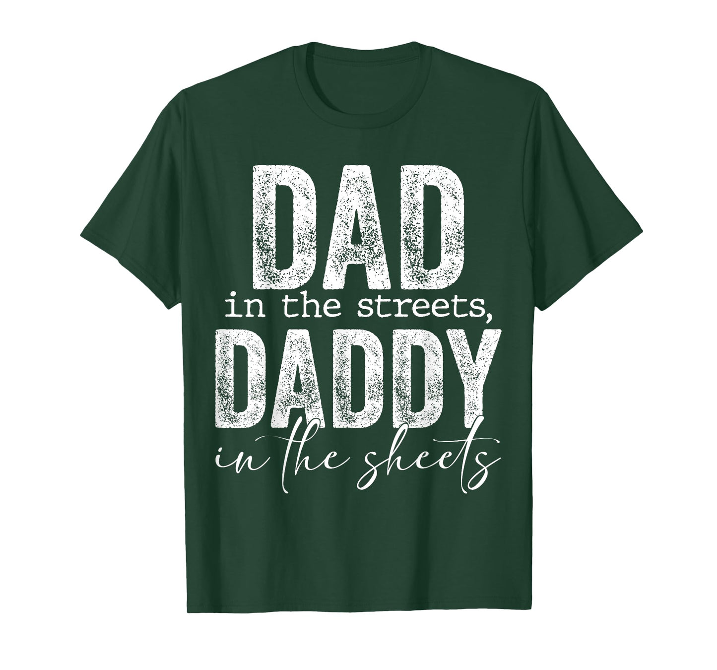 Dad In The Streets Daddy In The Sheets Presents For Dad T-Shirt