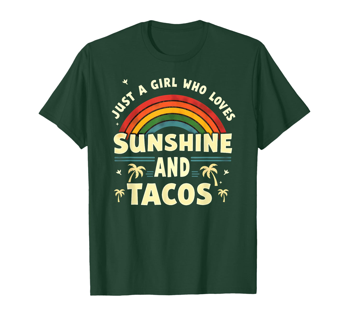Tropical Beach Just A Girl Who Loves Sunshine and Tacos T-Shirt
