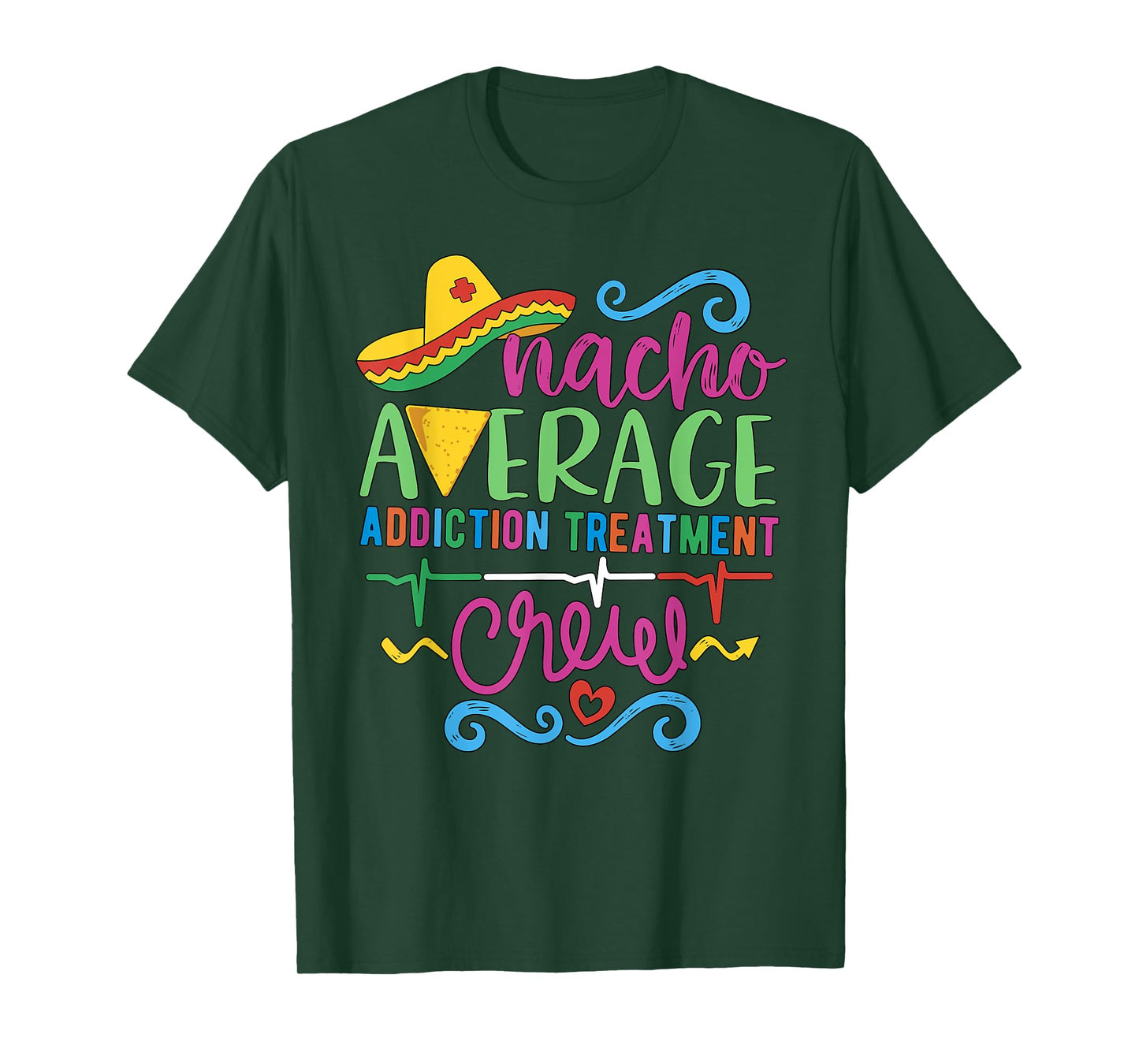 Substance Abuse Nurse Nacho Average Addiction Treatment Crew T-Shirt