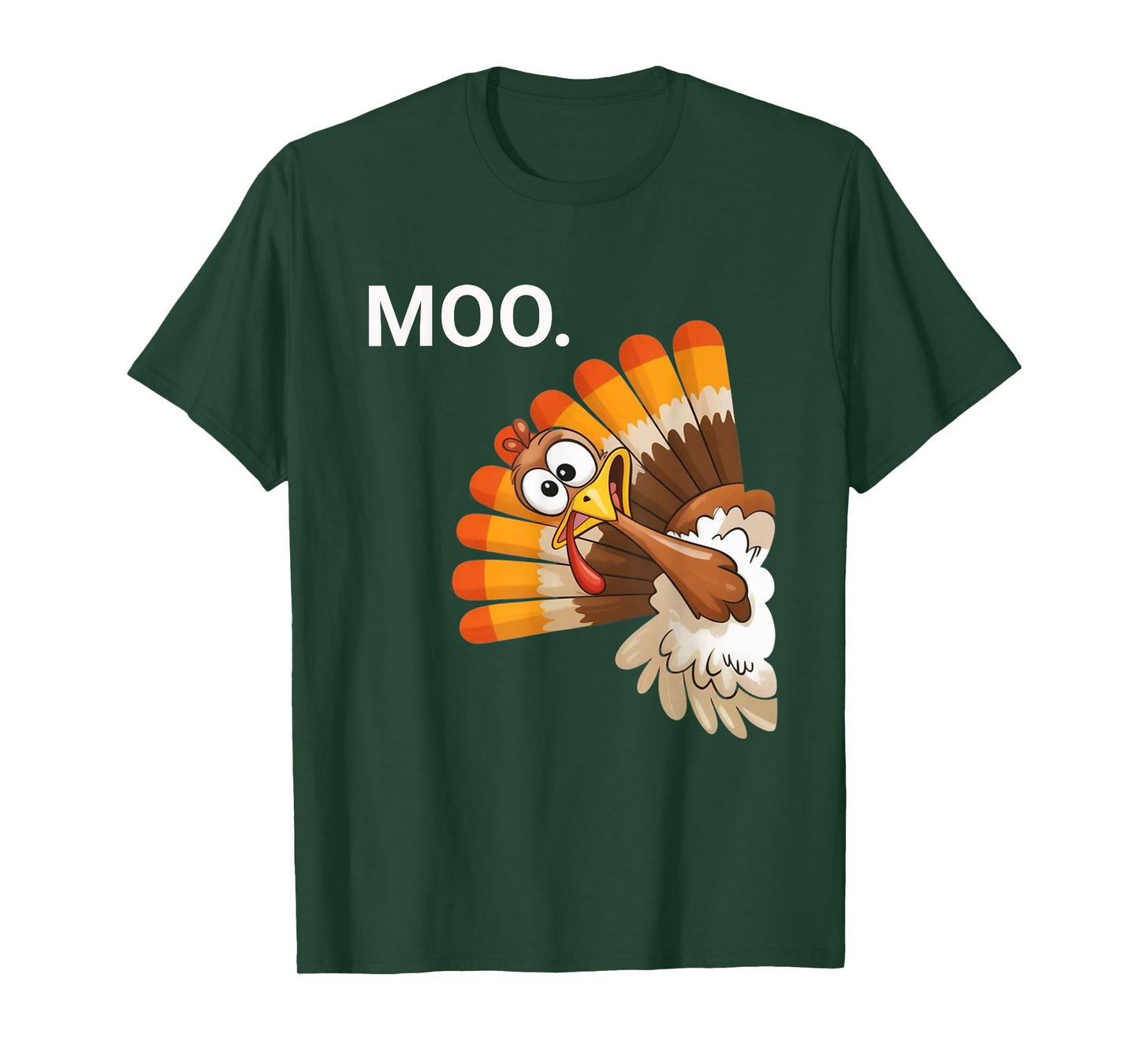 Moo – Funny Acting Like A Cow, Thanksgiving Turkey T-Shirt