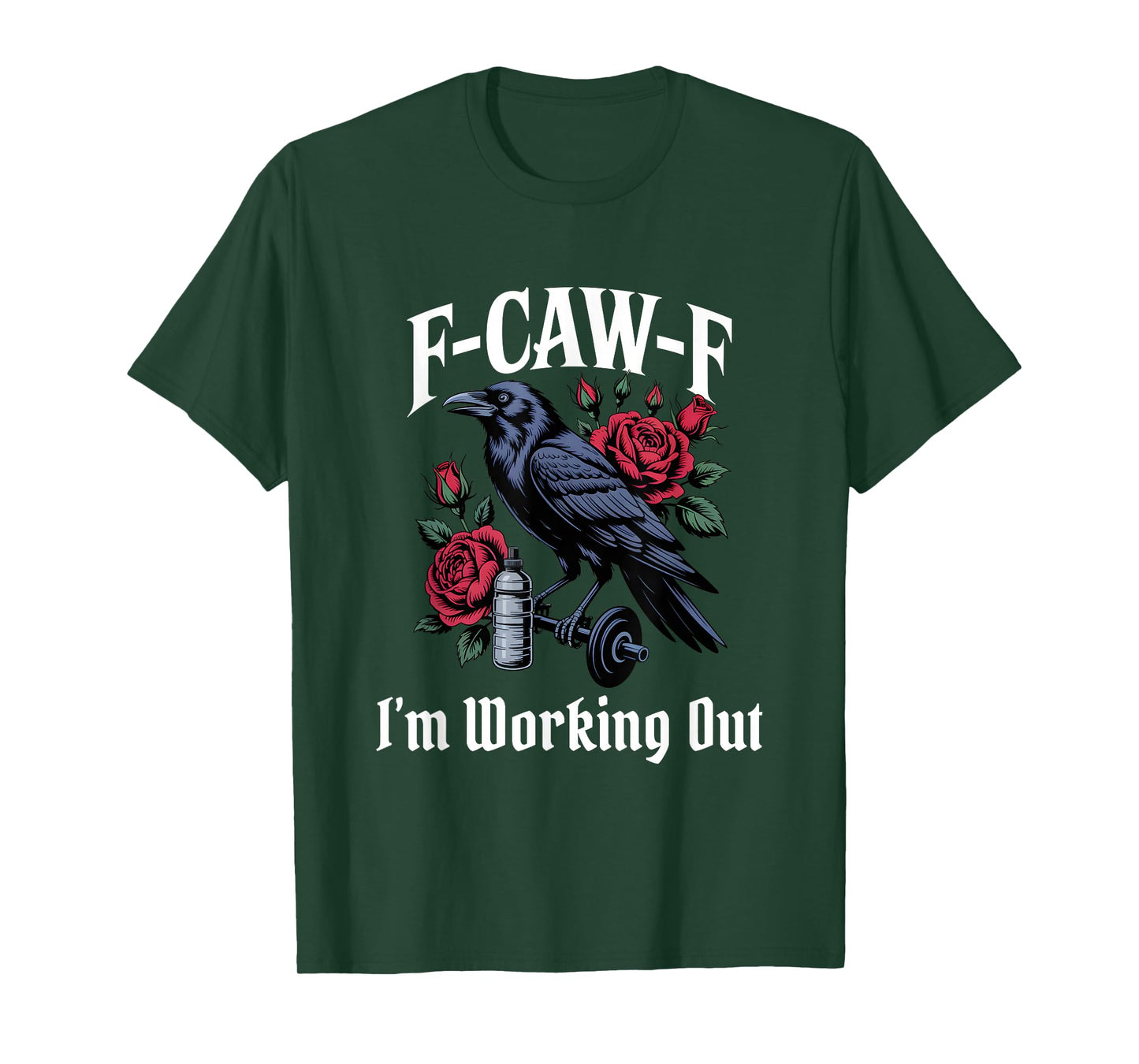 Funny F-Caw-F Working OutGothic T-Shirt