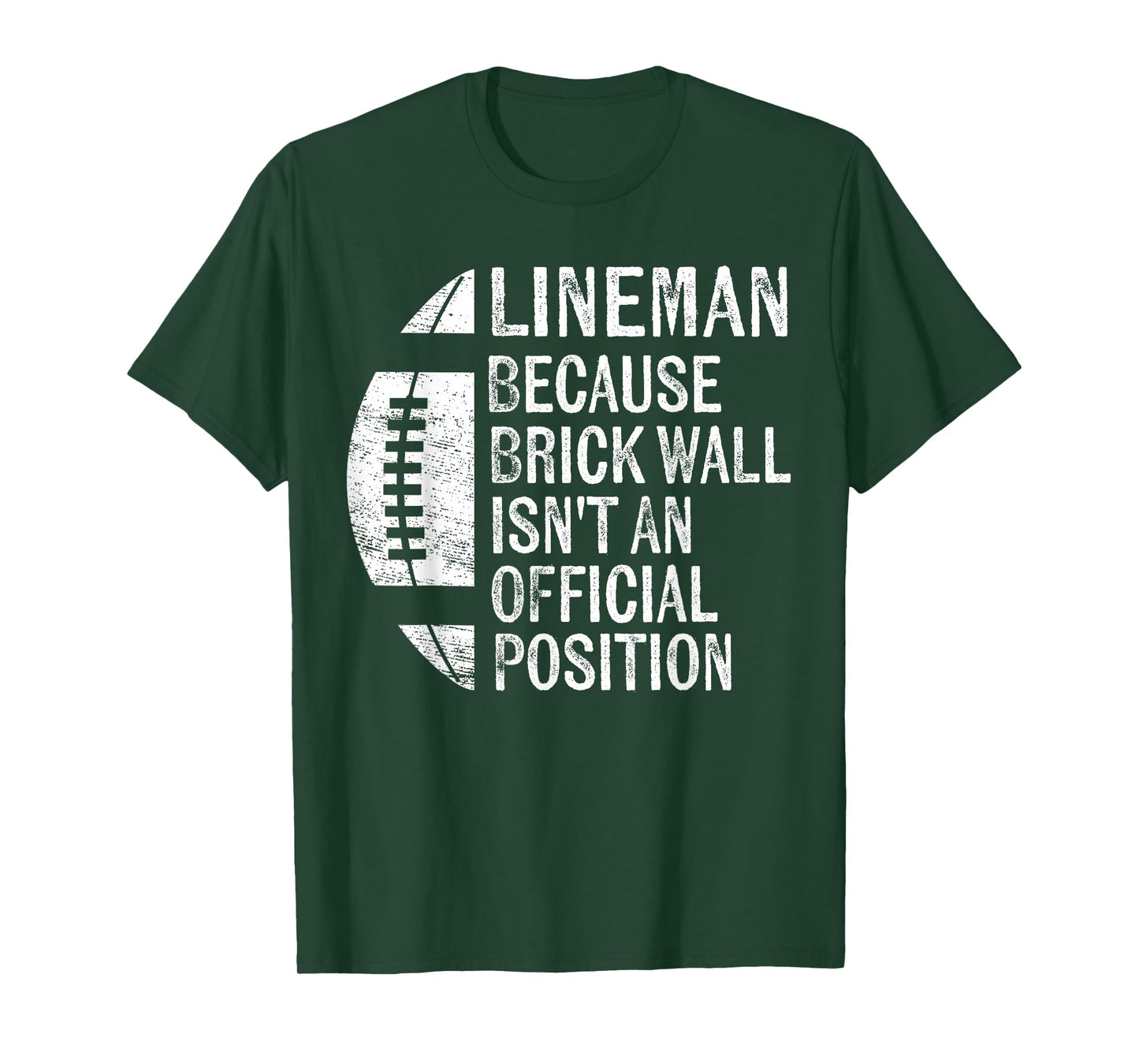 Lineman Because Brick Wall Isn't Official Position Football T-Shirt