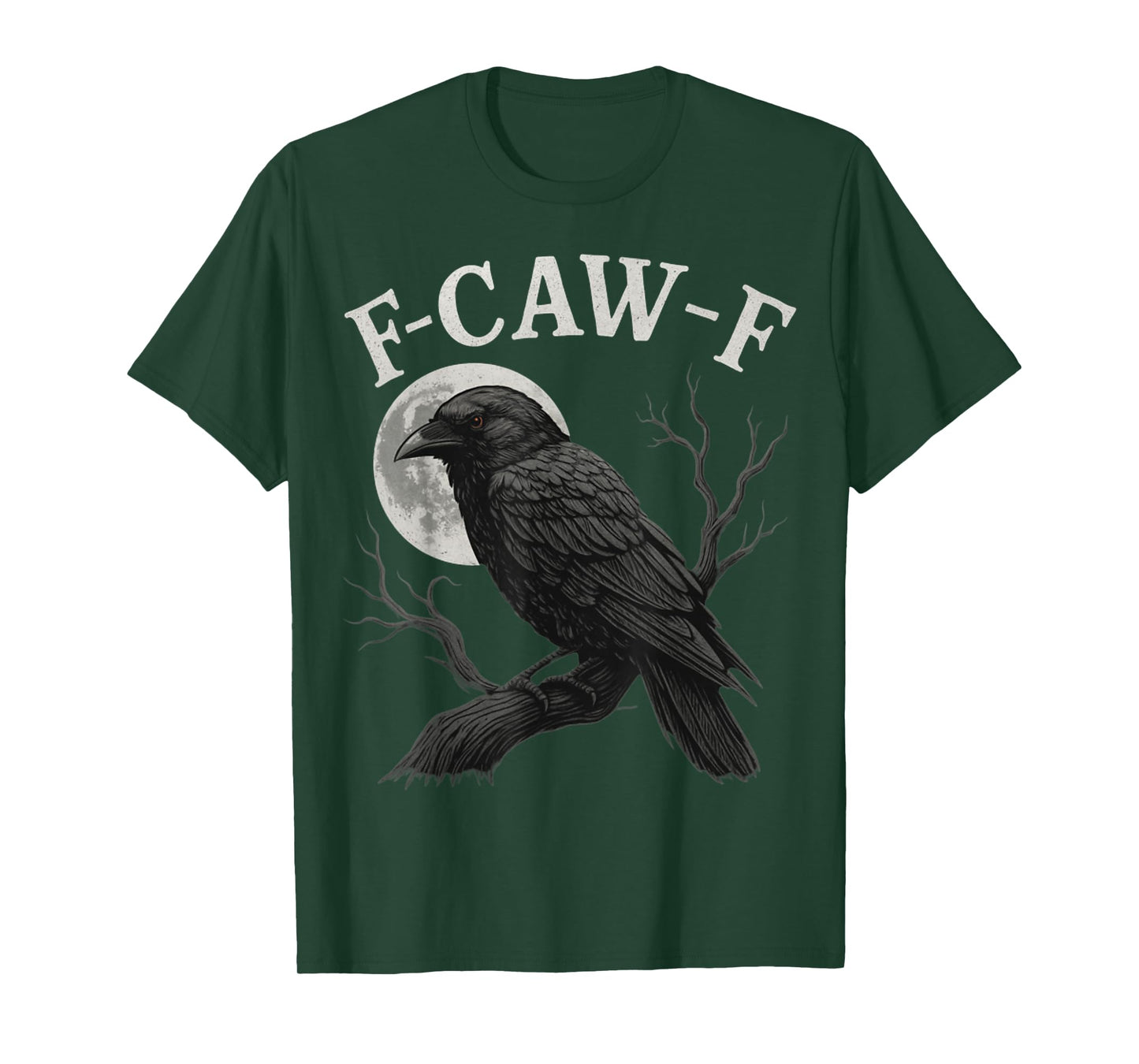 Funny F Caw F Graphic for Men and Women Great Humor Graphic T-Shirt