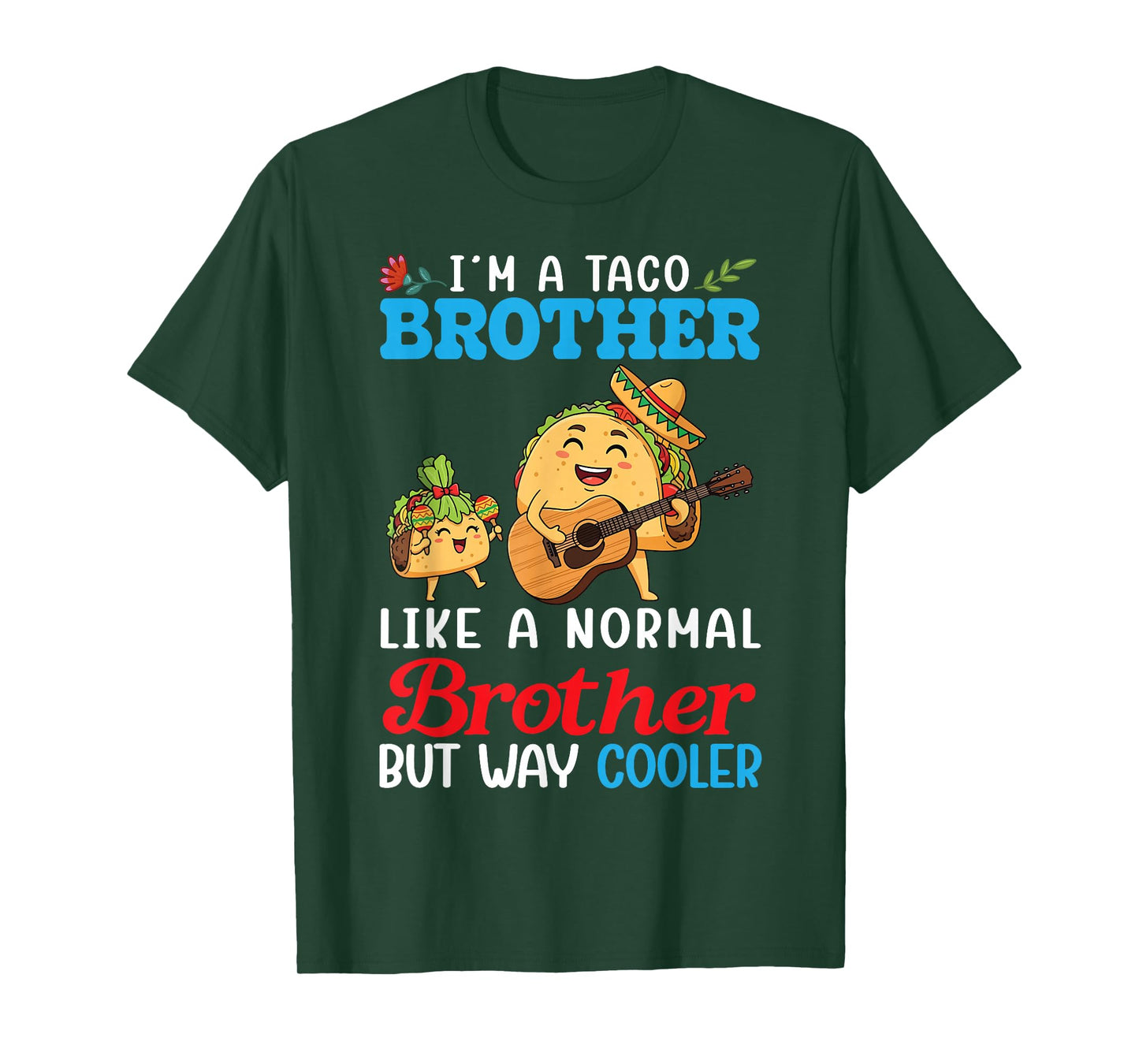 I’m A Taco Brother Like Normal Brother But Way Cooler Sister T-Shirt