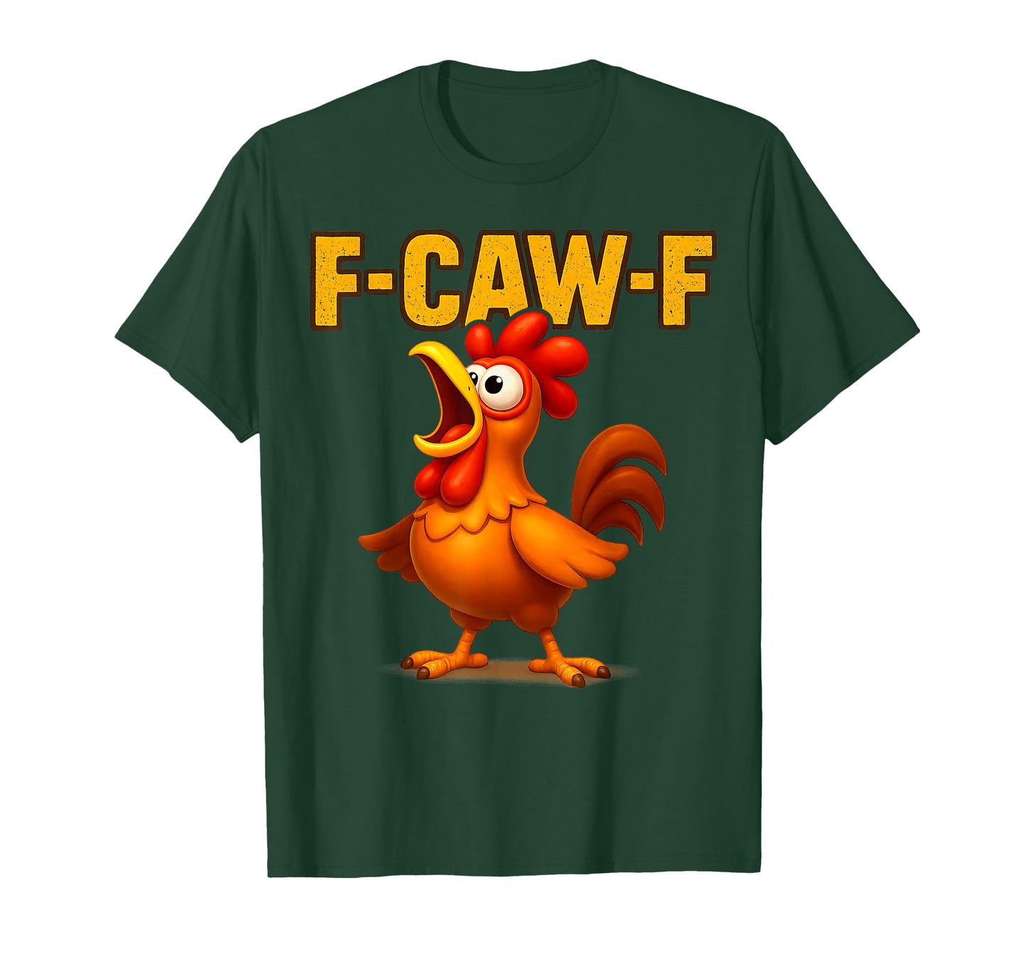 F-CAW-F Funny Chicken FCAWF Sarcasm Irony Humour F-CAW-F T-Shirt