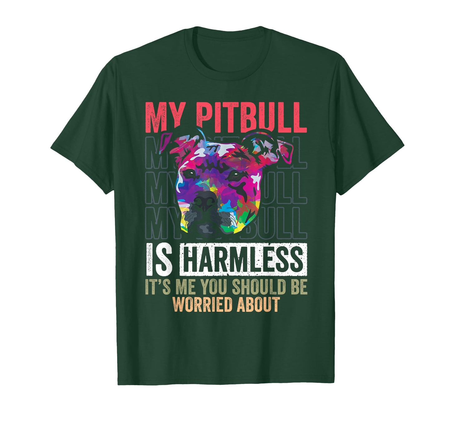 Funny Pitbull is Harmless Pittie Mom Dog Lover Pitbull Owner T-Shirt for Men Women