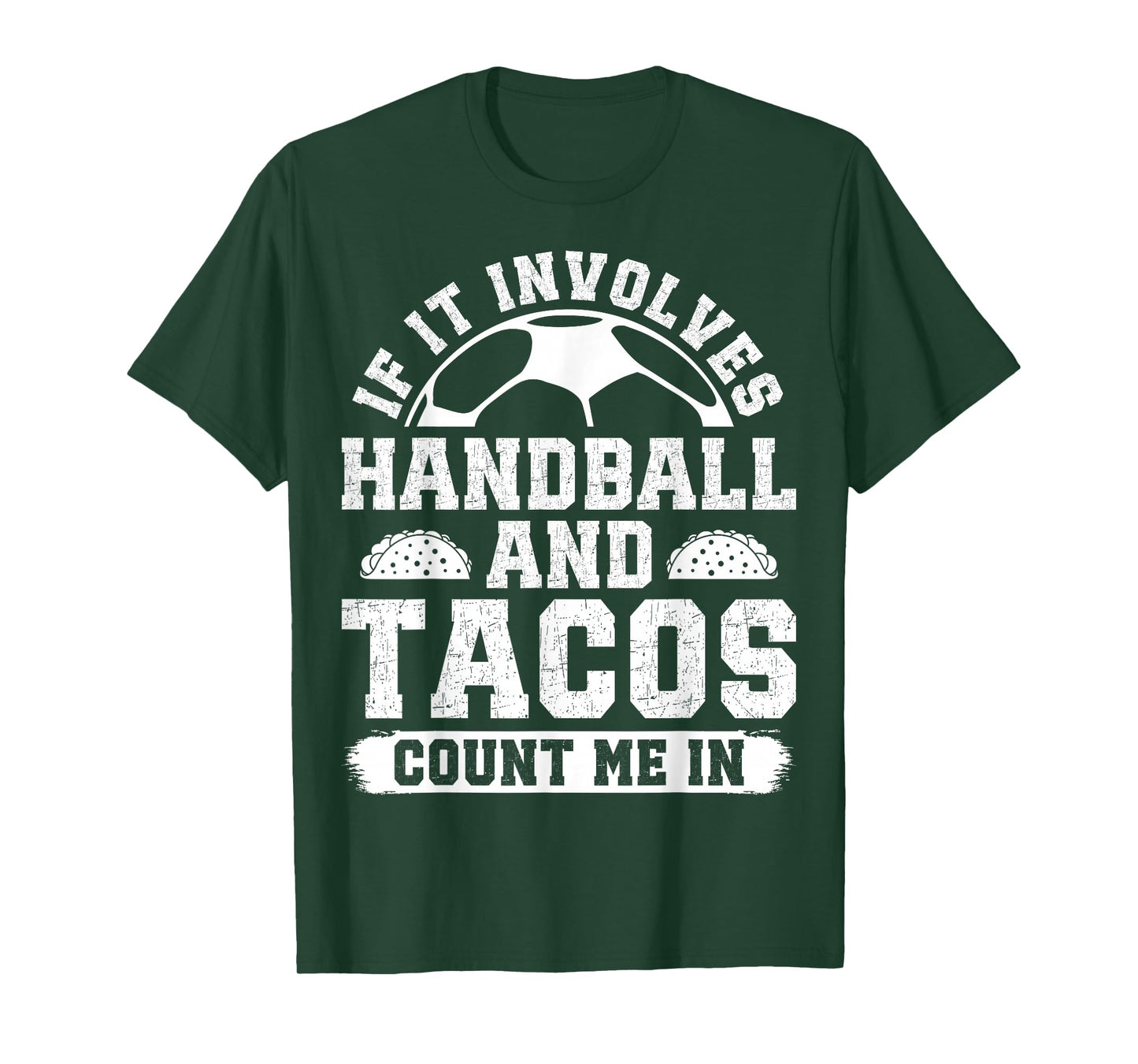 If It Involves Handball and Tacos Handball Player Coach Fans T-Shirt