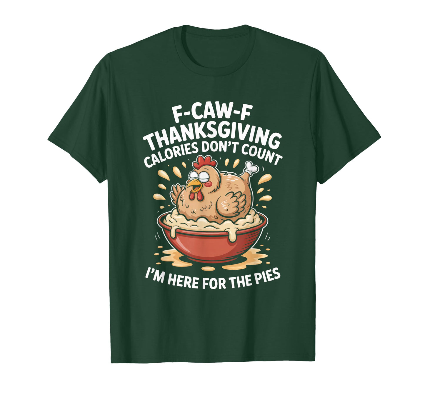 F-CAW-F Crow Thanksgiving Calories Don't Count Funny Turkey T-Shirt