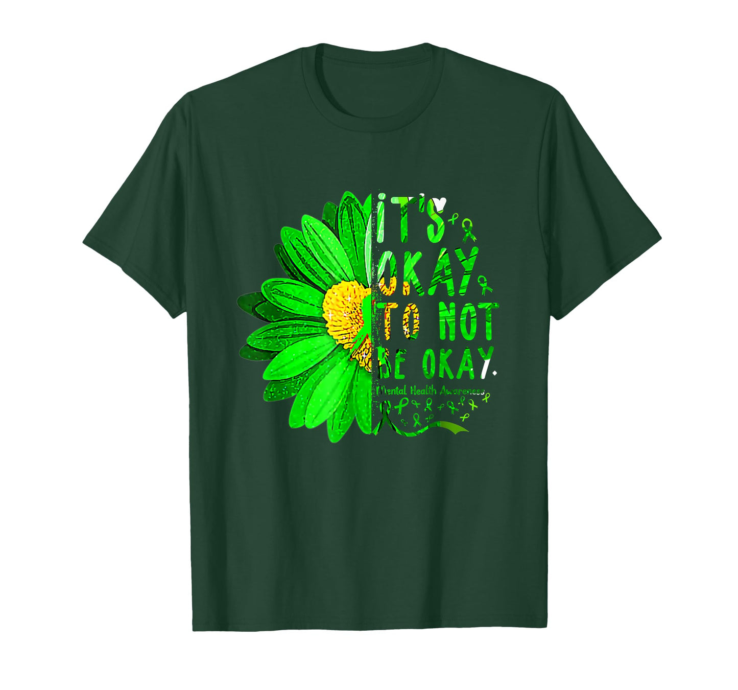 It's Okay not be shirt Green Ribbon Sunflower Mental Health T-Shirt