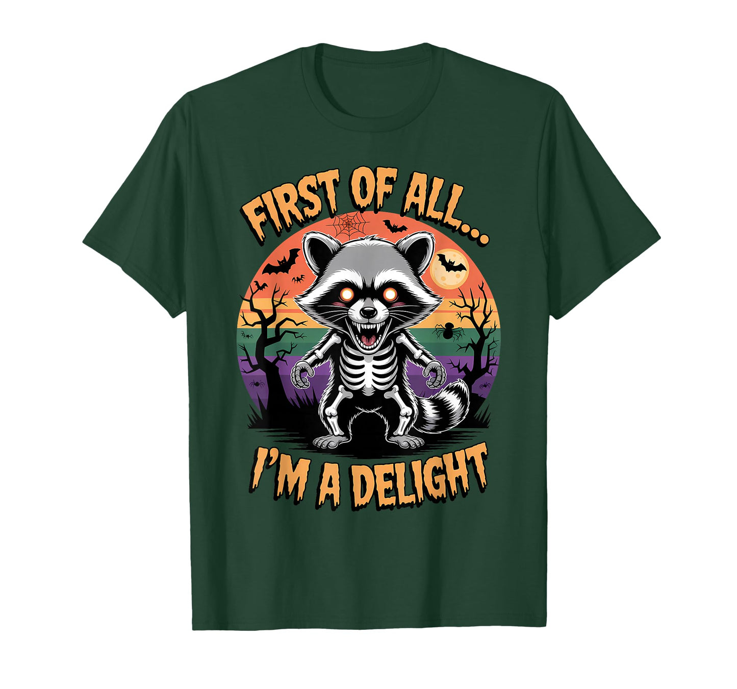 Angry Raccoon Skeleton Halloween First of All I’m A Delight T-Shirt